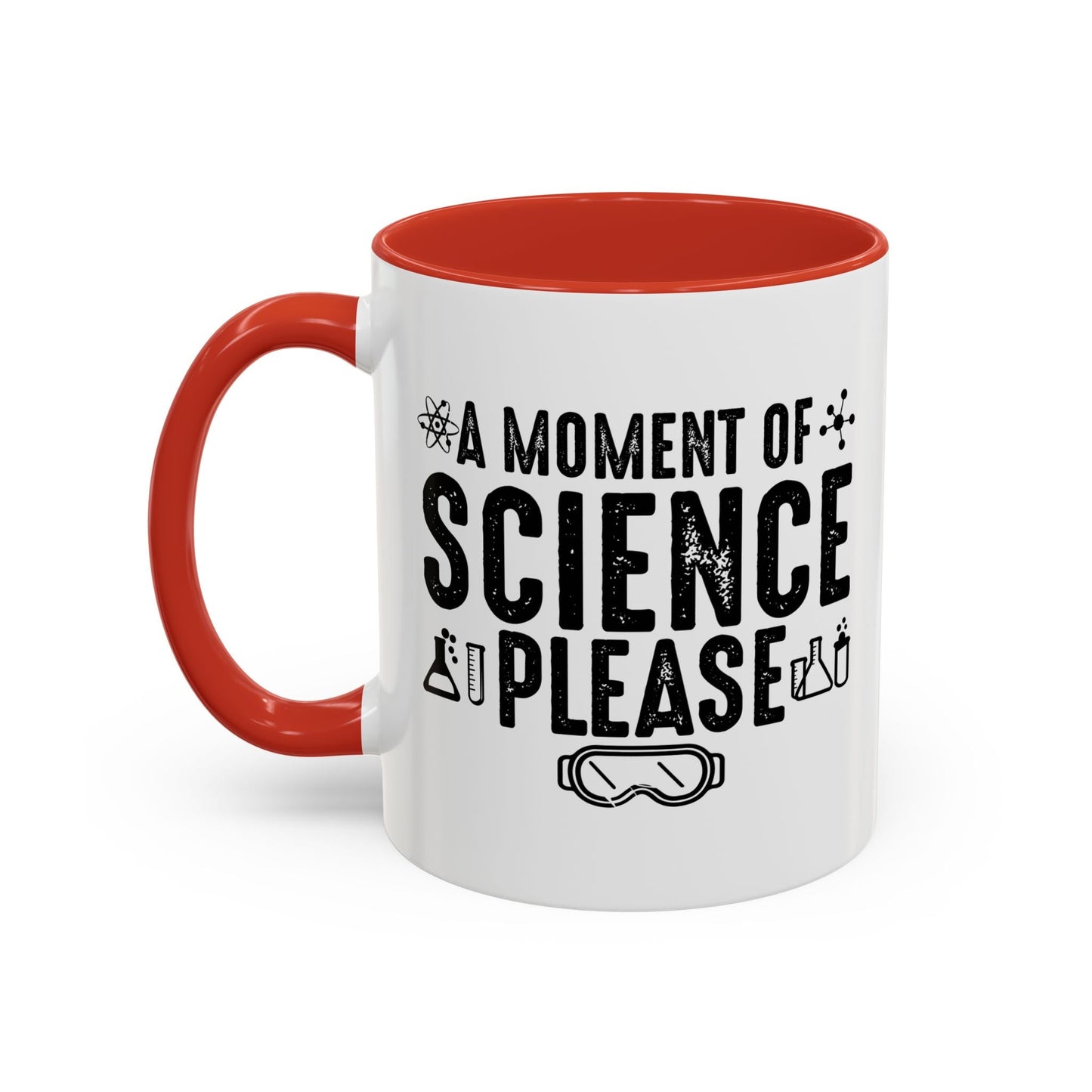 A MOMENT OF SCIENCE Accent BiColor Funny Sarcastic Mug