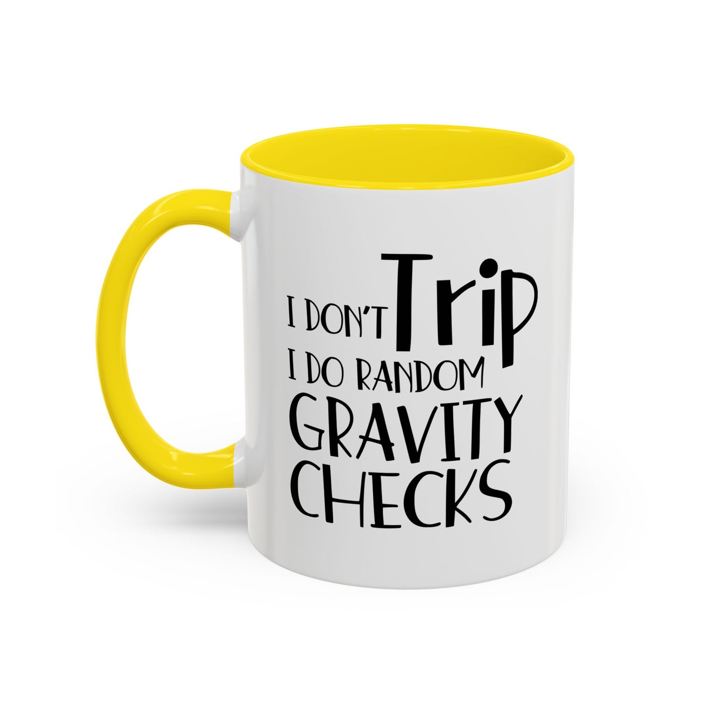 I Don't Trip I Do Random Gravity Checks Accent BiColor Funny Sarcastic Mug