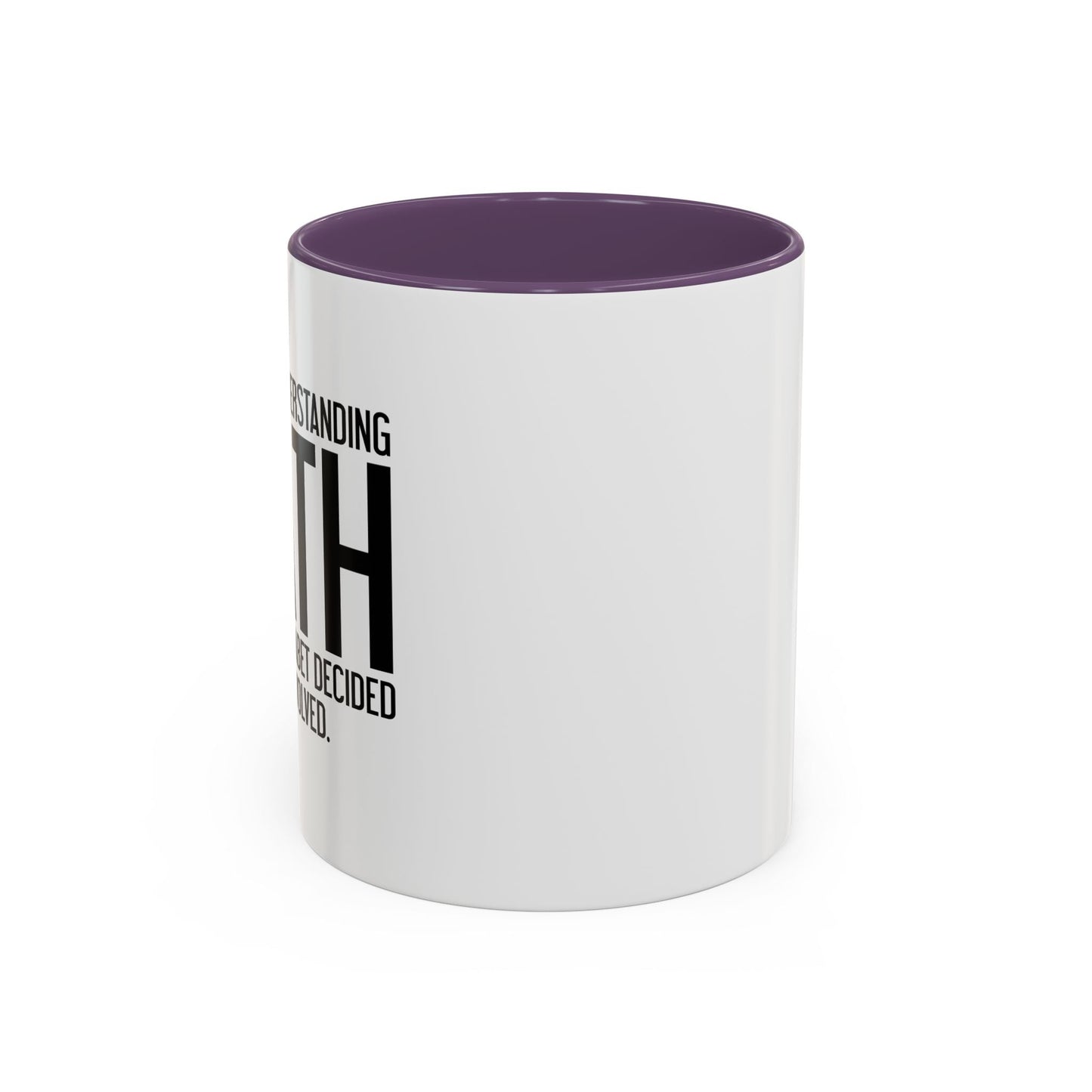 I STOPPED UNDERSTANDING MATH Accent BiColor Funny Sarcastic Mug