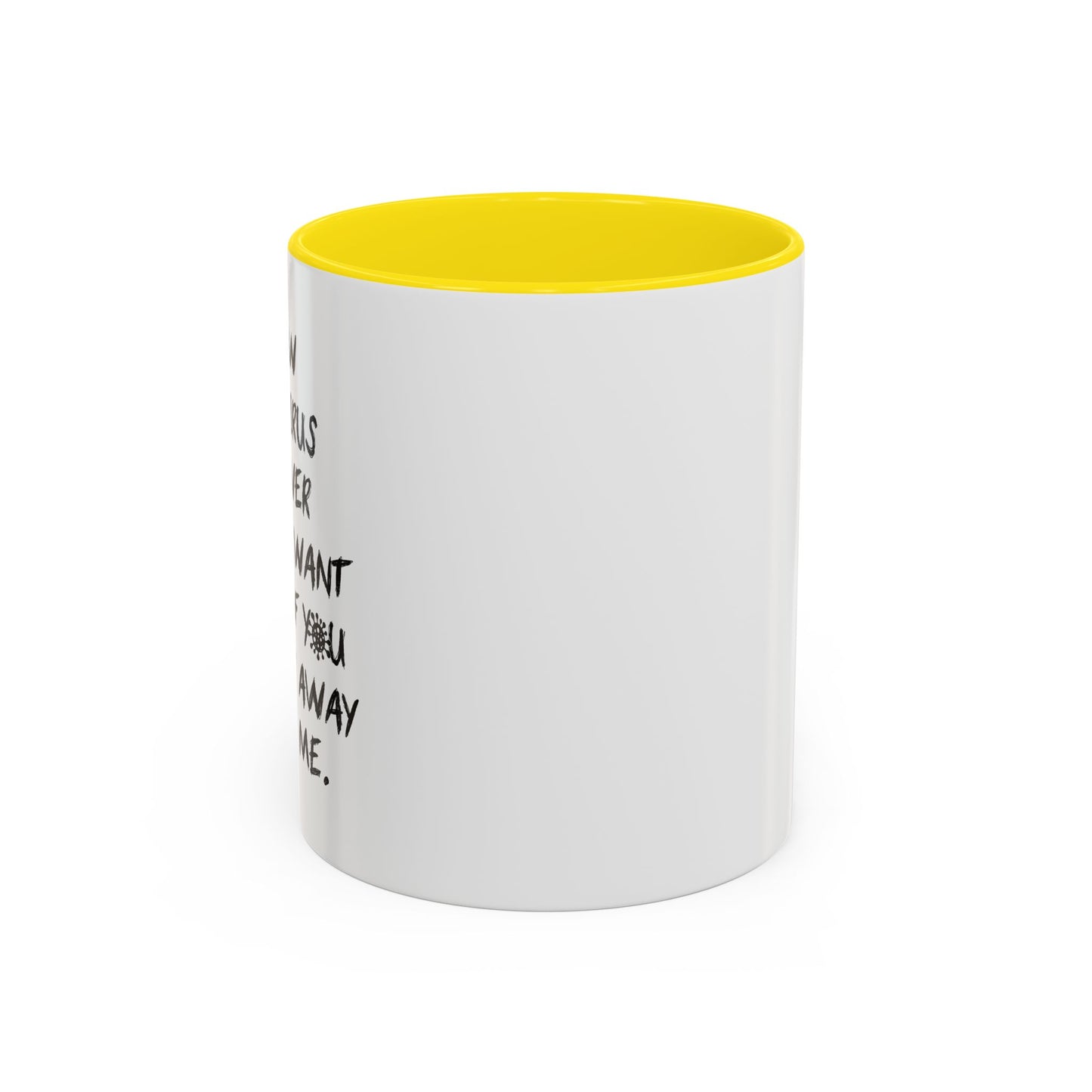 NOW THE VIRUS IS OVER Accent BiColor Funny Sarcastic Mug