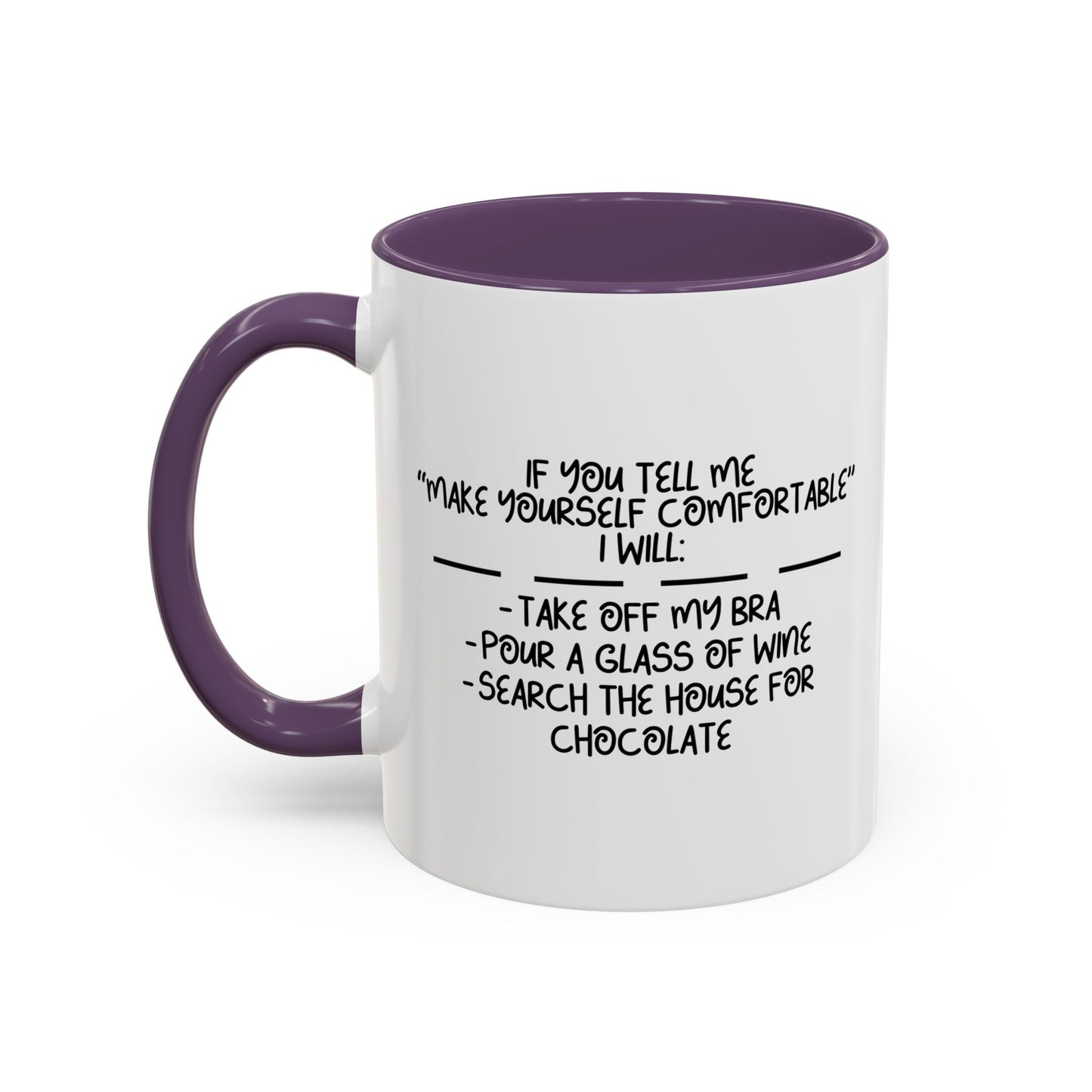 MAKE YOURSELF COMFORTABLE Accent BiColor Funny Sarcastic Mug