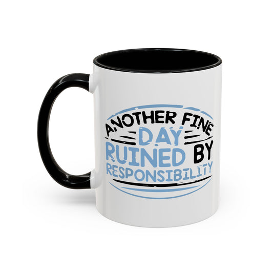 ANOTHER DAY RUINED Accent BiColor Funny Sarcastic Mug