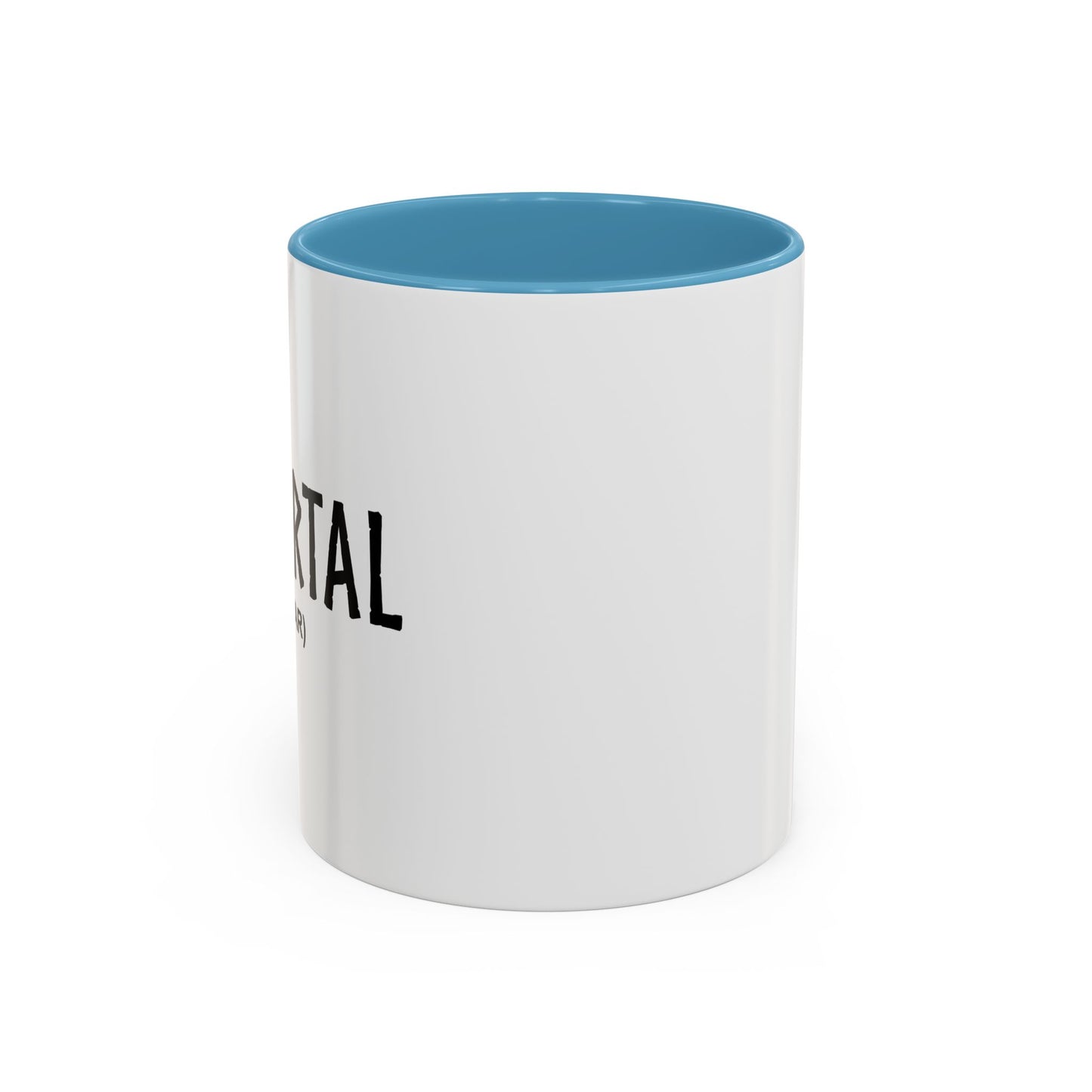 IMMORTAL Accent BiColor Funny Sarcastic Mug