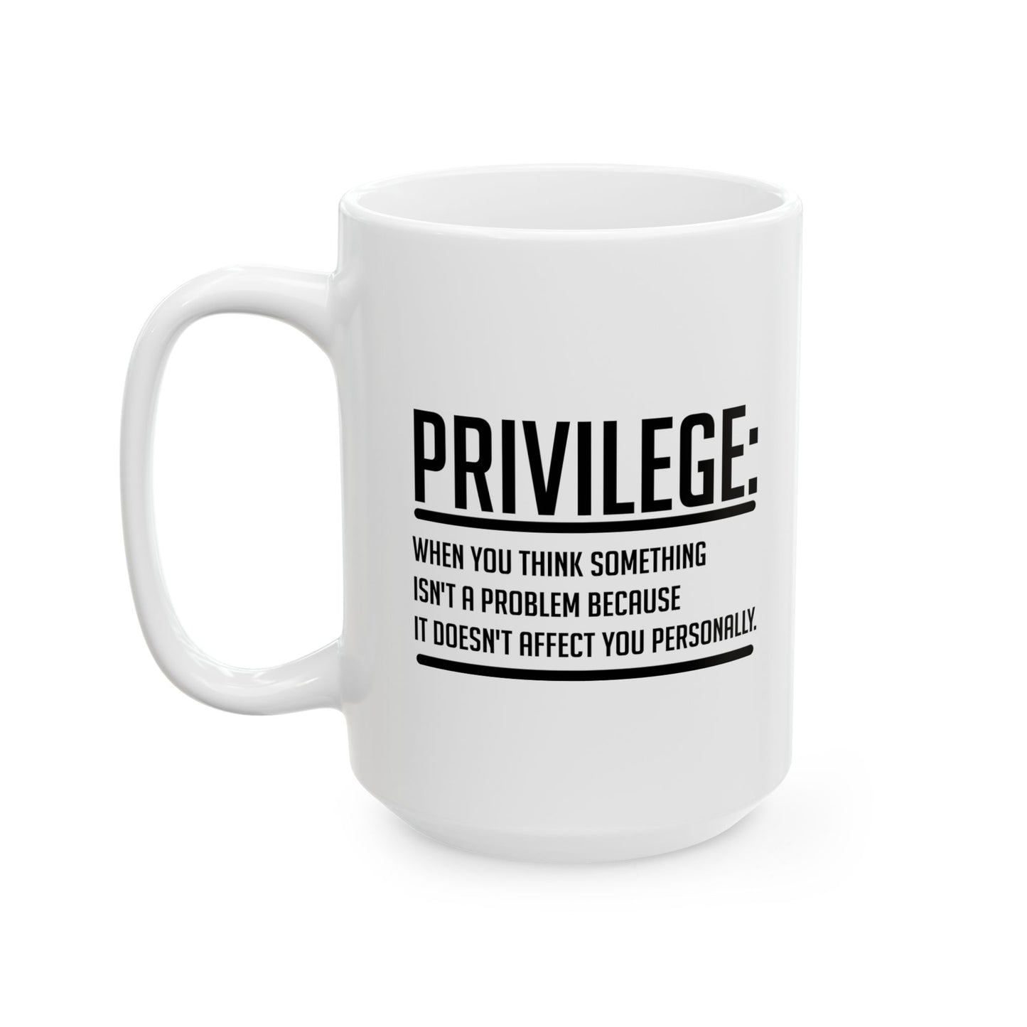 WHAT IS PRIVILIEGE FUNNY SARCASTIC WHITE MUG