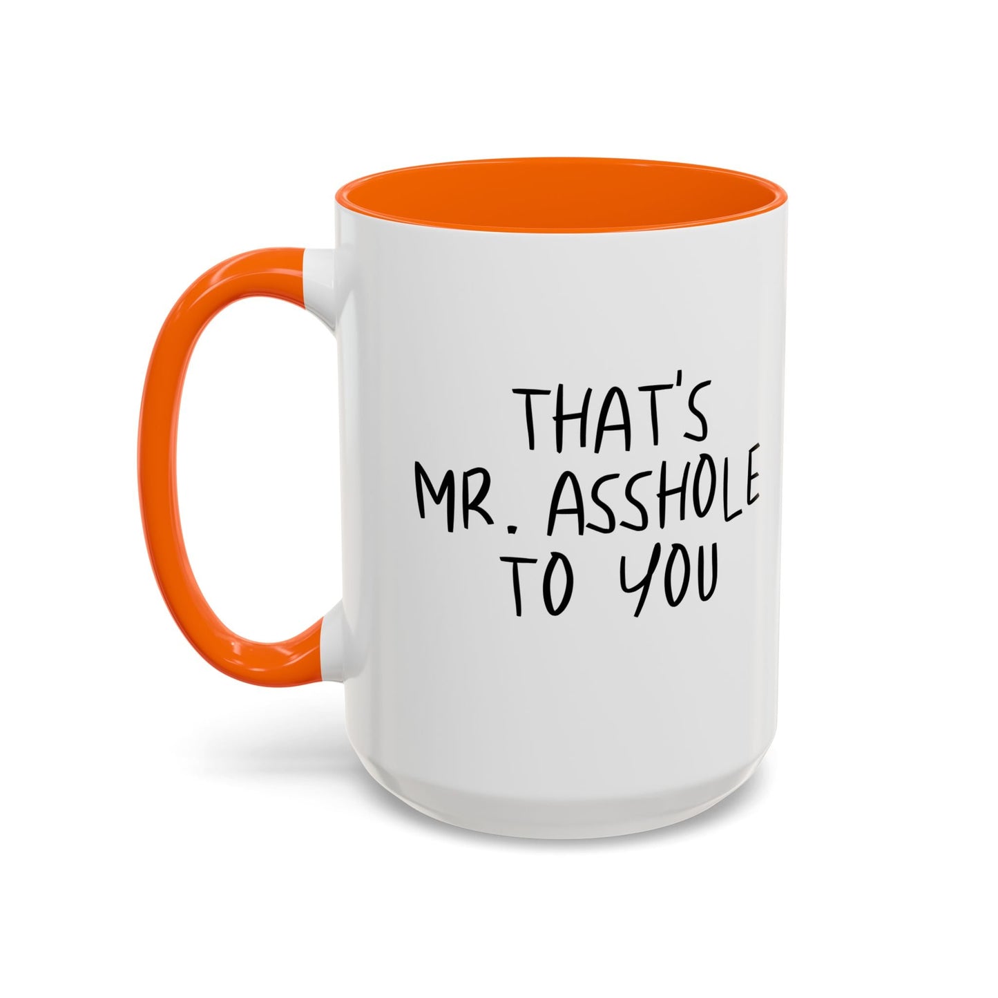 THAT'S MR. ASSHOLE TO YOU Accent BiColor Funny Sarcastic Mug