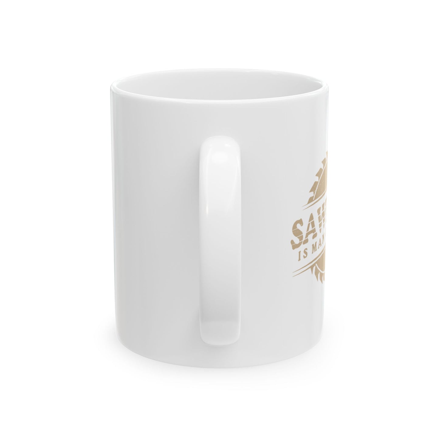 SAWDUST IS MAN GLITTER FUNNY SARCASTIC WHITE MUG