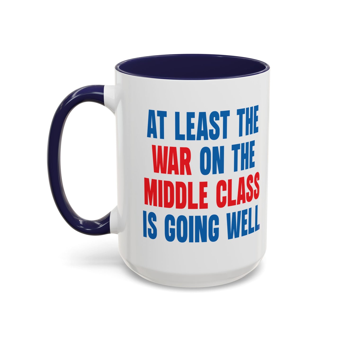 WAR ON THE MIDDLE CLASS Accent BiColor Funny Sarcastic Mug