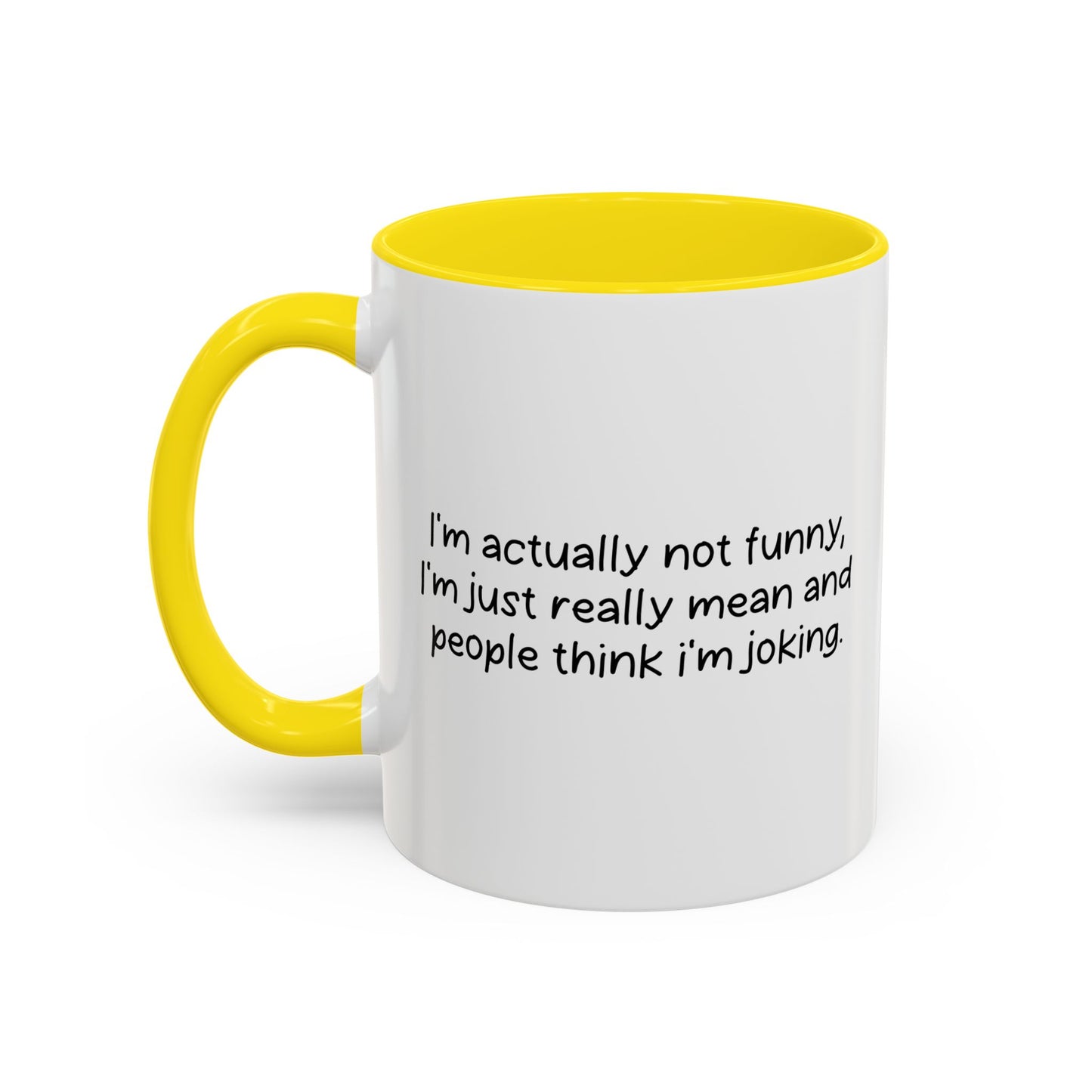 I'M NOT FUNNY Accent BiColor Funny Sarcastic Mug