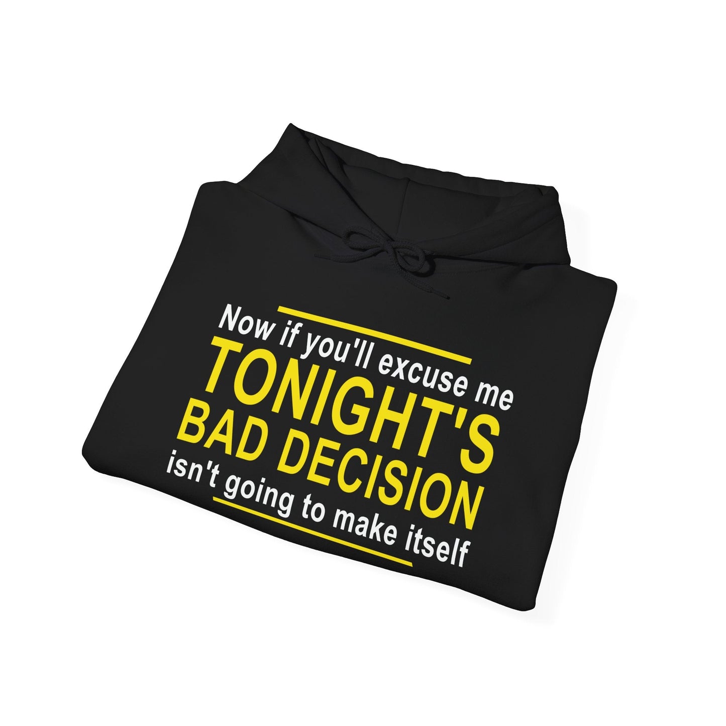 TONIGHT'S BAD DECISION - Premium Unisex Funny Sarcastic Black Hoodie Sweatshirt