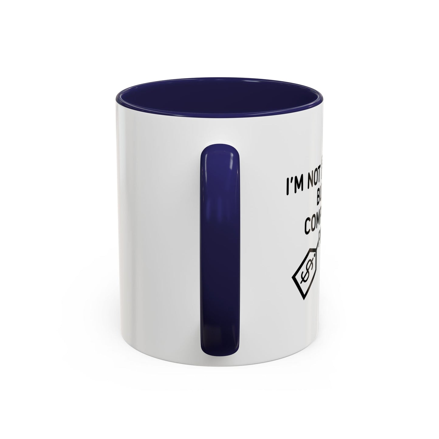 NOT FREE TODAY Accent BiColor Funny Sarcastic Mug