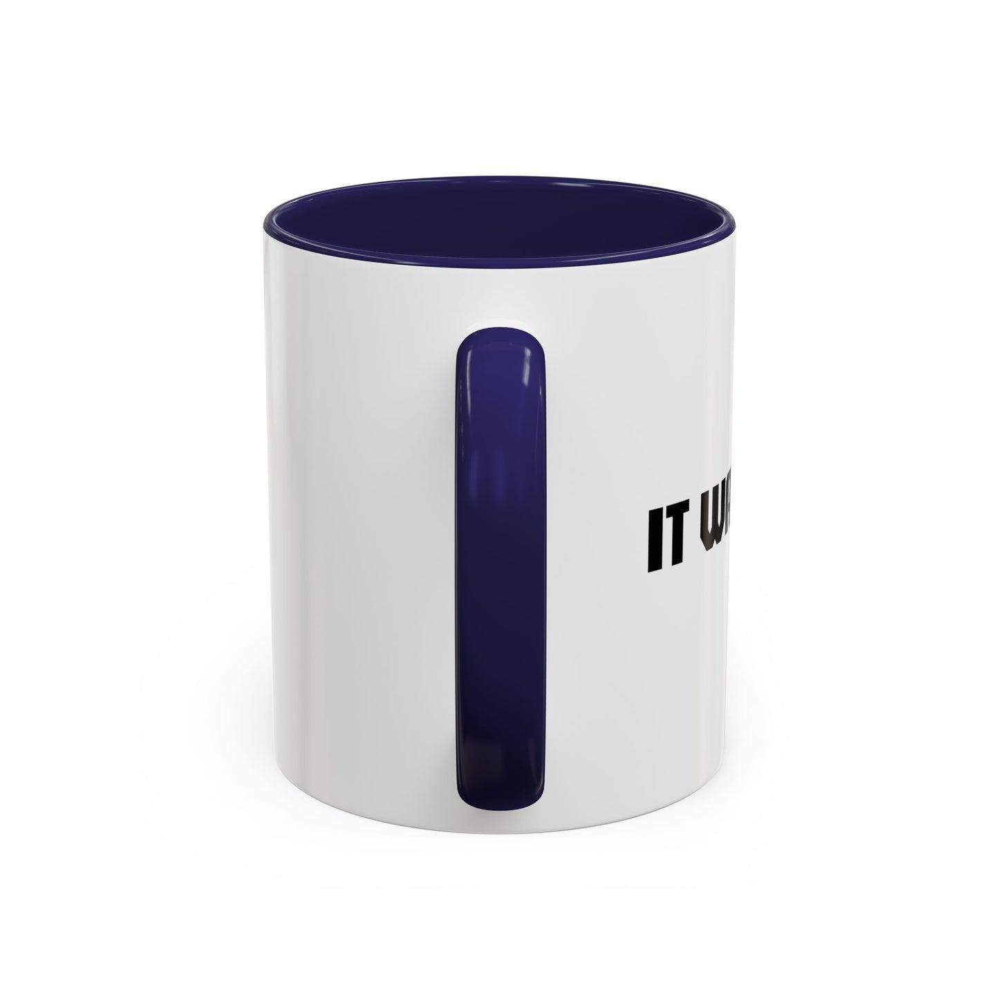 IT WASNT ME Accent BiColor Funny Sarcastic Mug