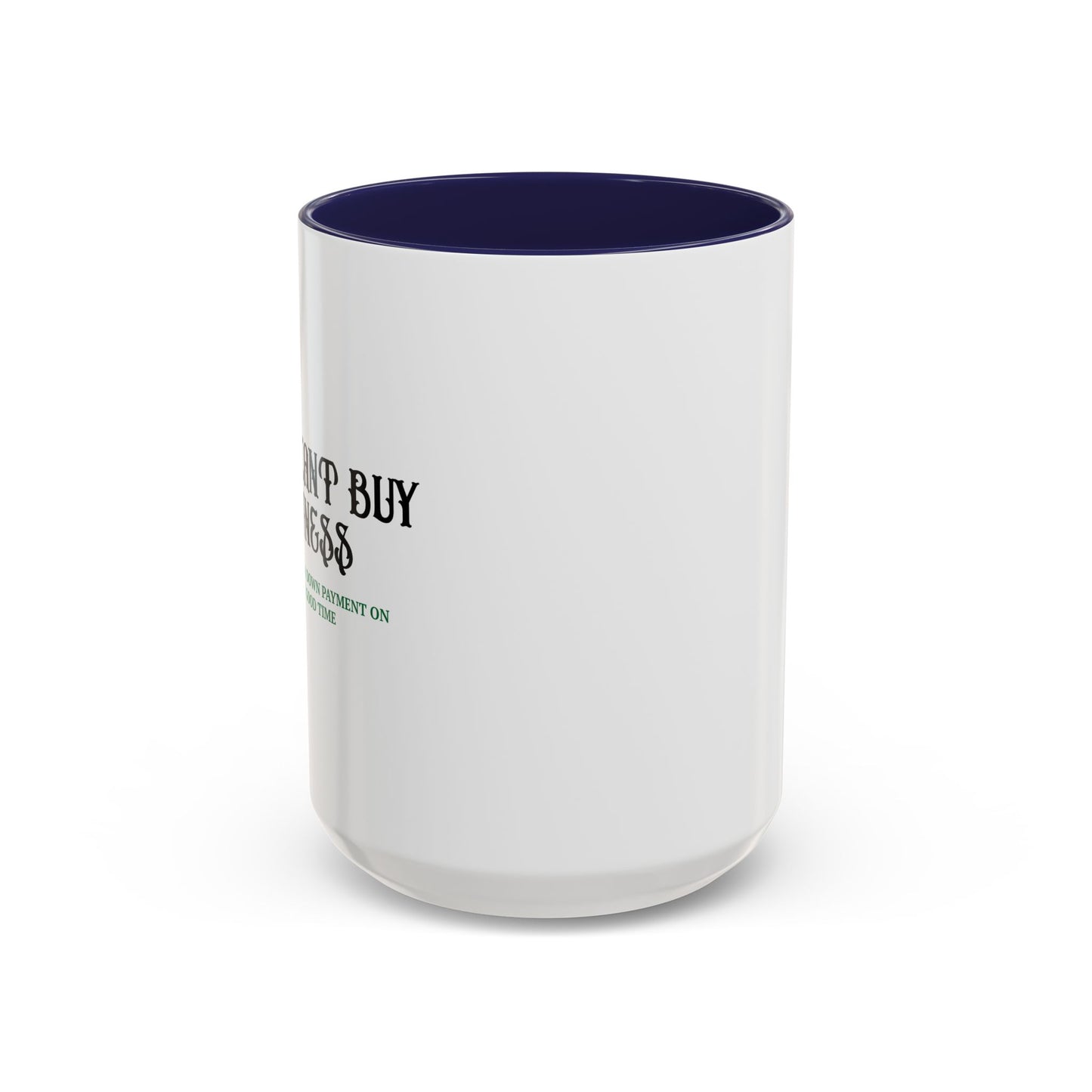 MONEY CANT BUY HAPPINESS Accent BiColor Funny Sarcastic Mug