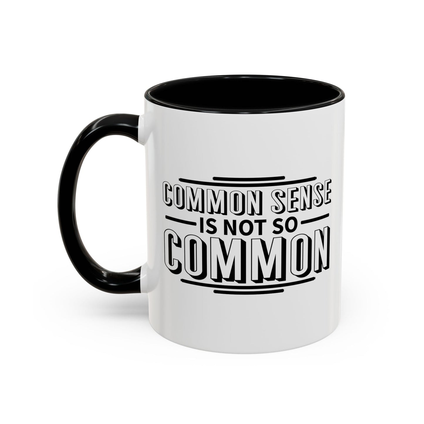 COMMON SENSE IS NOT SO COMMON Accent BiColor Funny Sarcastic Mug