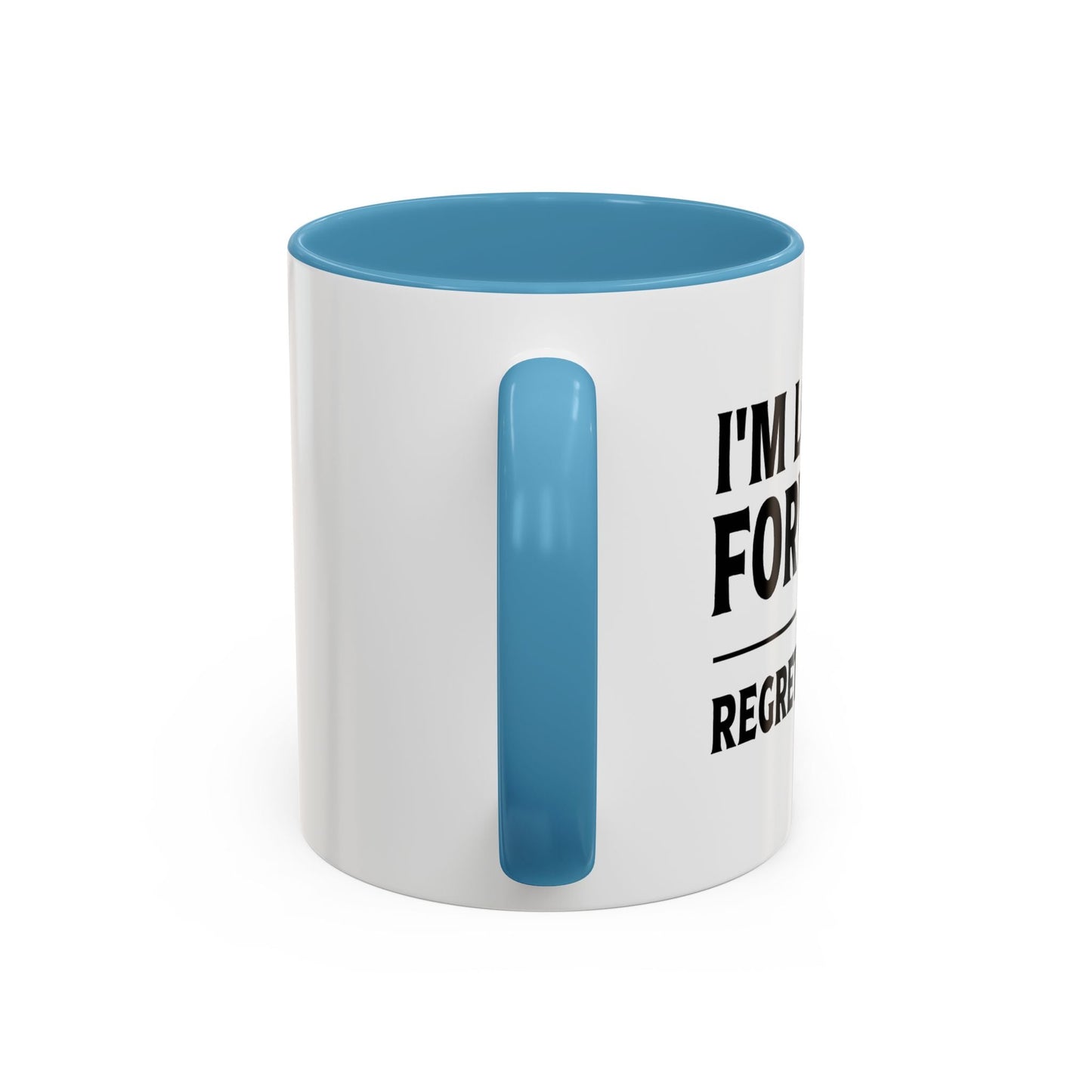 I'M LOOKING FORWARD TO REGRETTING THIS Accent BiColor Funny Sarcastic Mug