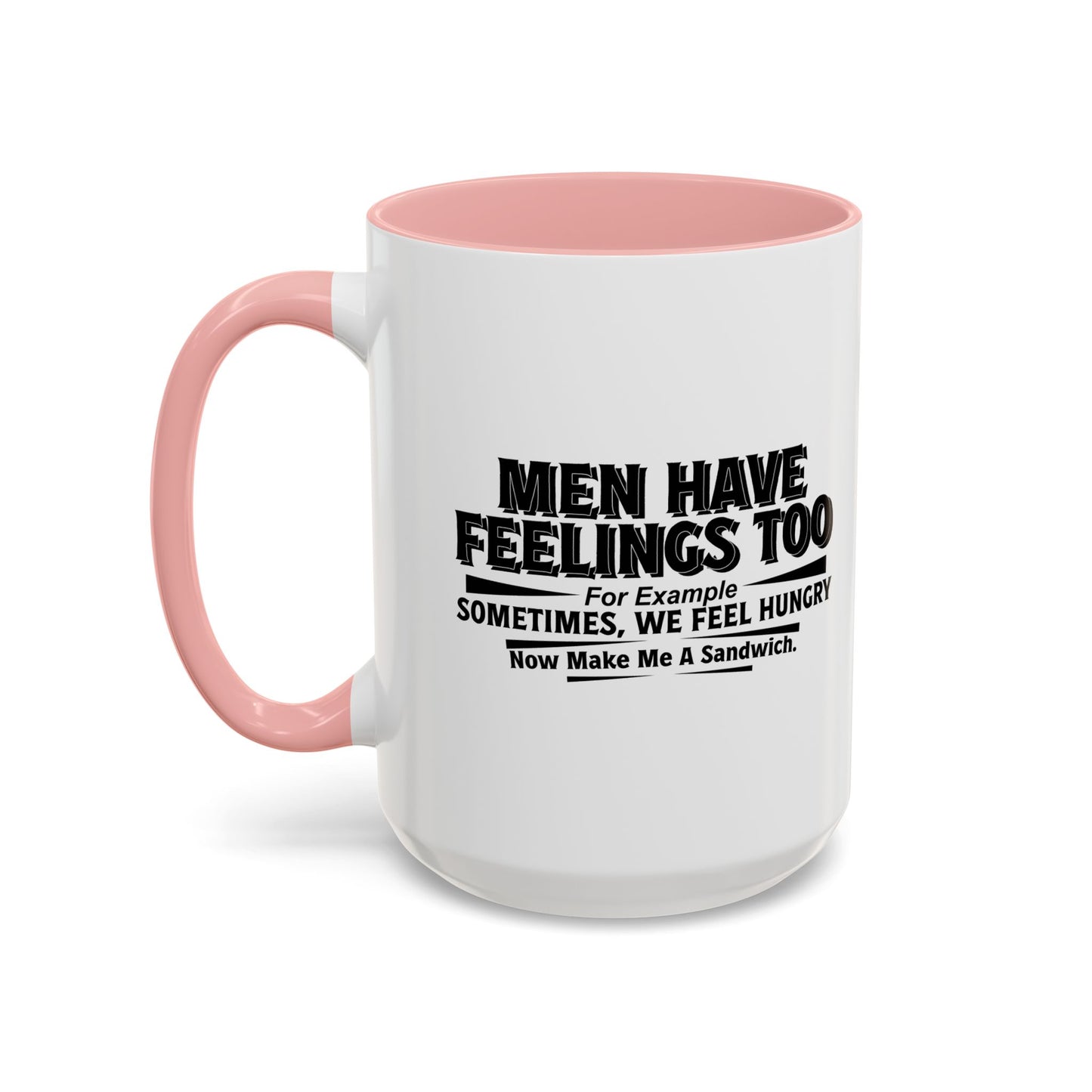 MEN HAVE FEELINGS TOO Accent BiColor Funny Sarcastic Mug