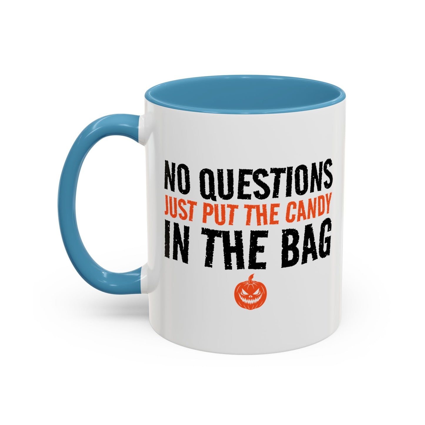 JUST PUT THE CANDY IN THE BAG Accent BiColor Funny Sarcastic Mug