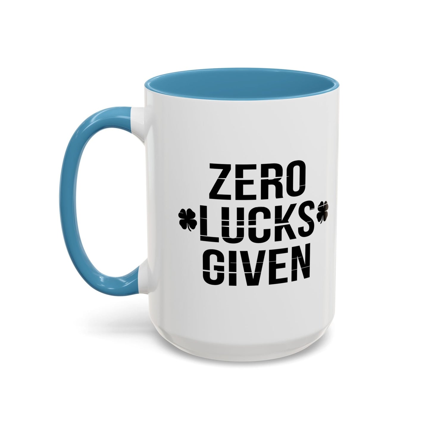 ZERO LUCKS GIVEN Accent BiColor Funny Sarcastic Mug