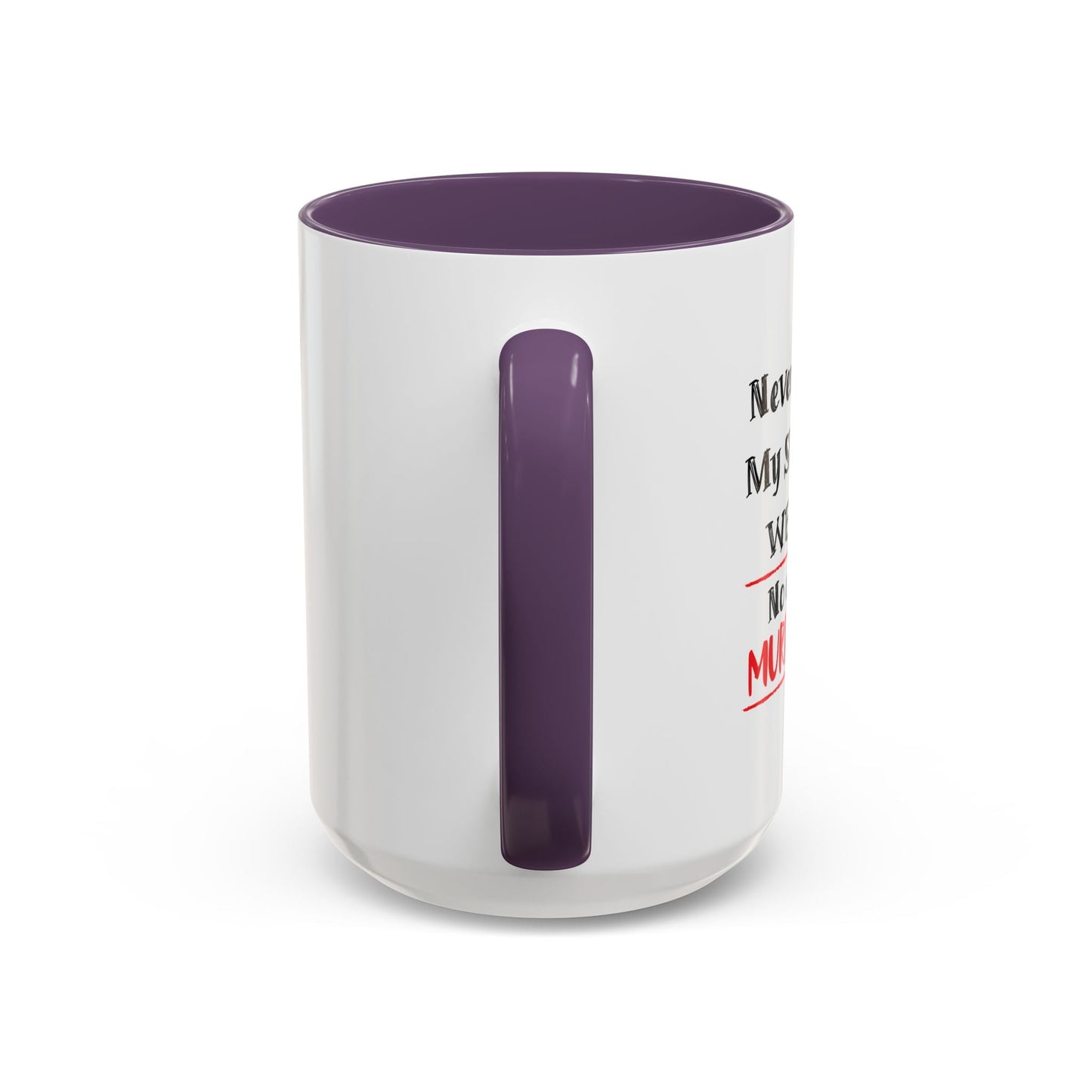 NEVER MISTAKE MY SILENCE FOR WEAKNESS Accent BiColor Funny Sarcastic Mug