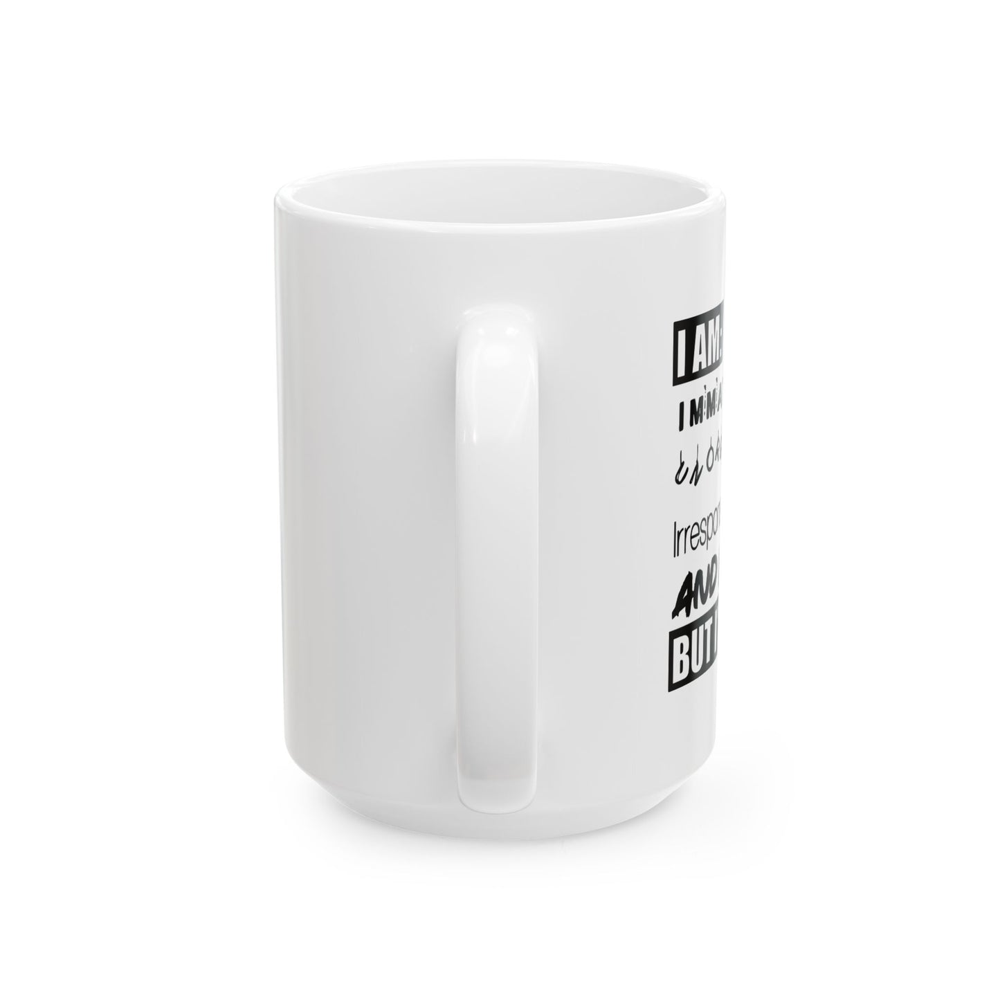 BUT I'M FUN FUNNY SARCASTIC WHITE MUG