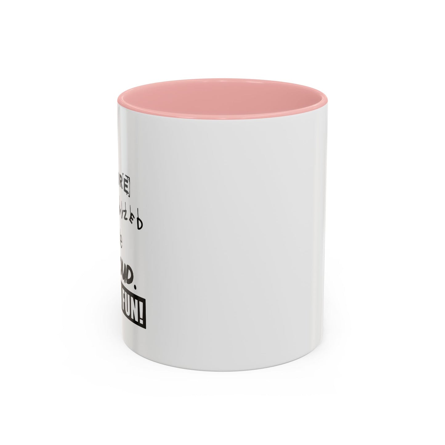 BUT I'M FUN Accent BiColor Funny Sarcastic Mug