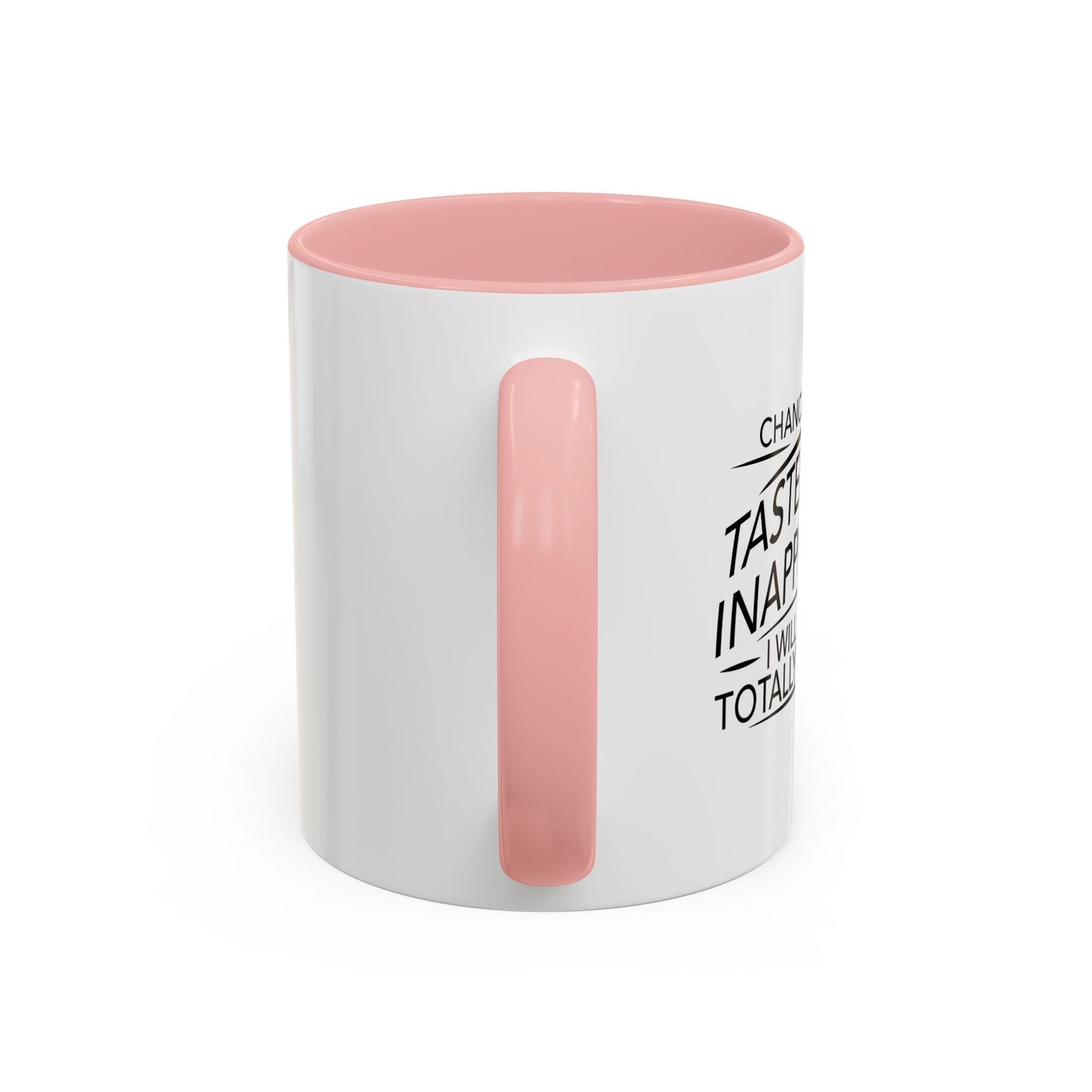 IF IT'S TASTELESS AND INAPPROPRIATE Accent BiColor Funny Sarcastic Mug