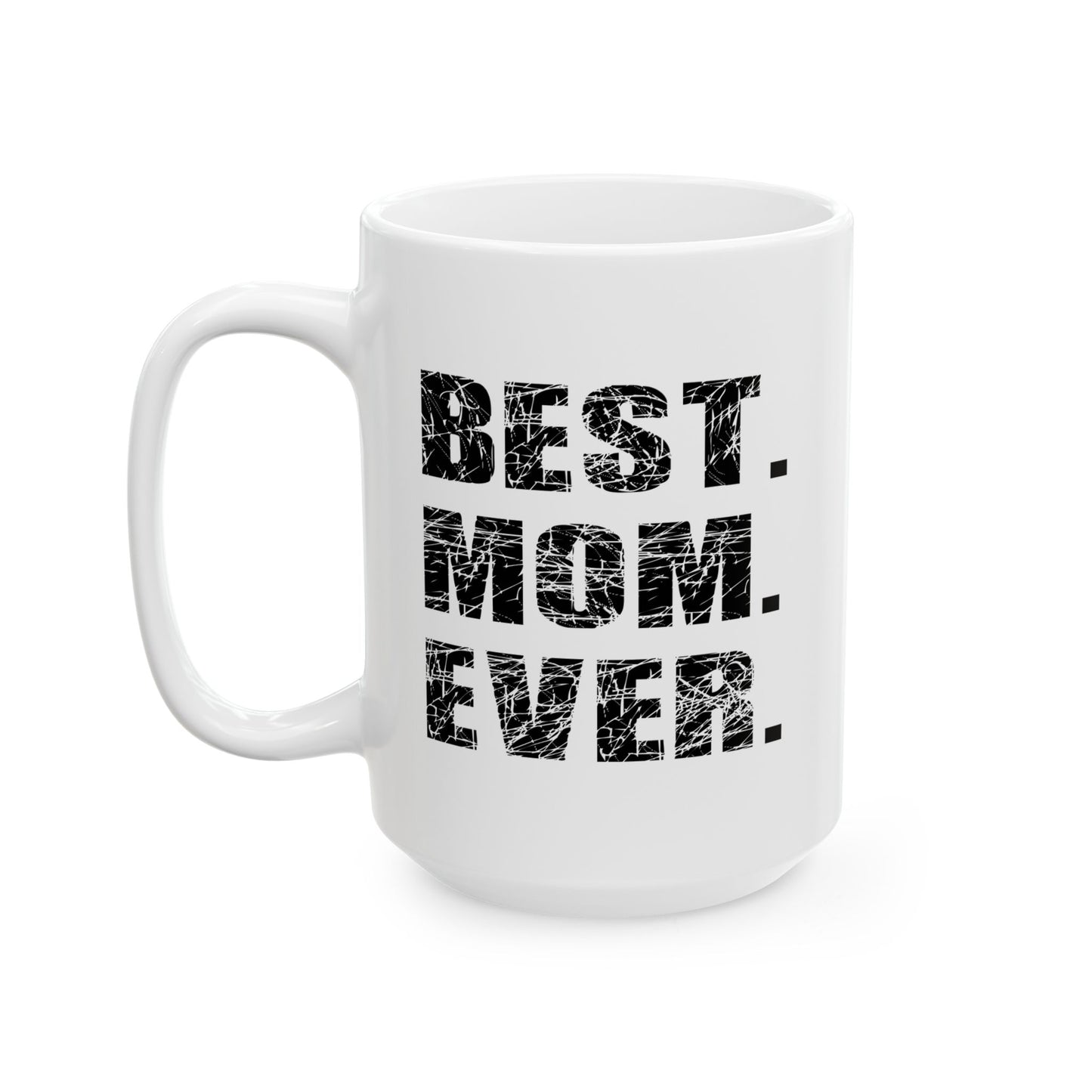 BEST. MOM. EVER. FUNNY SARCASTIC WHITE MUG