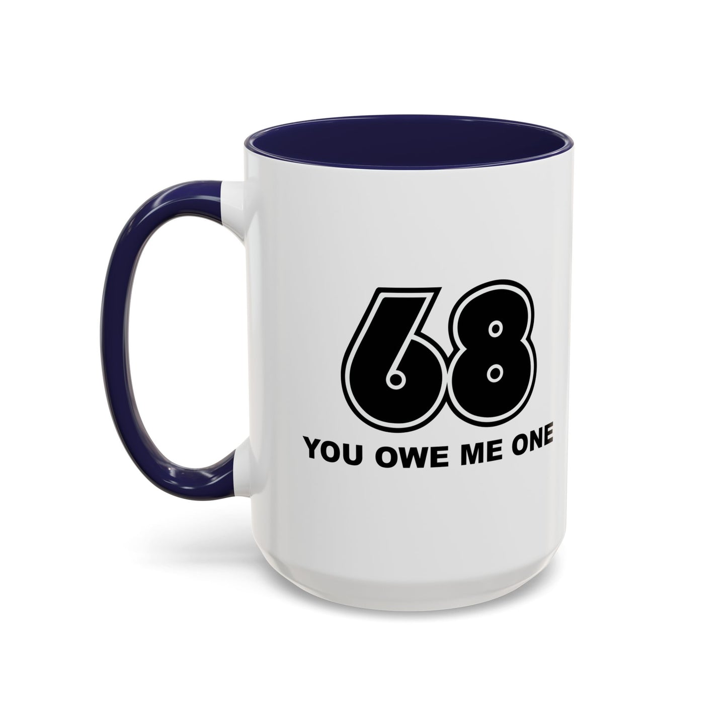 YOU OWE ME ONE Accent BiColor Funny Sarcastic Mug