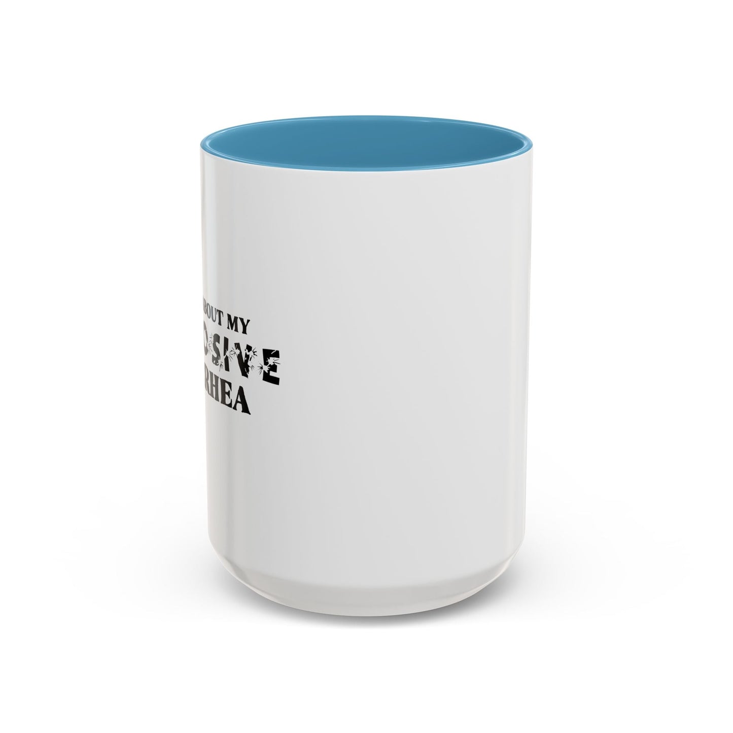 ASK ME ABOUT MY EXPLOSIVE DIARRHEA Accent BiColor Funny Sarcastic Mug