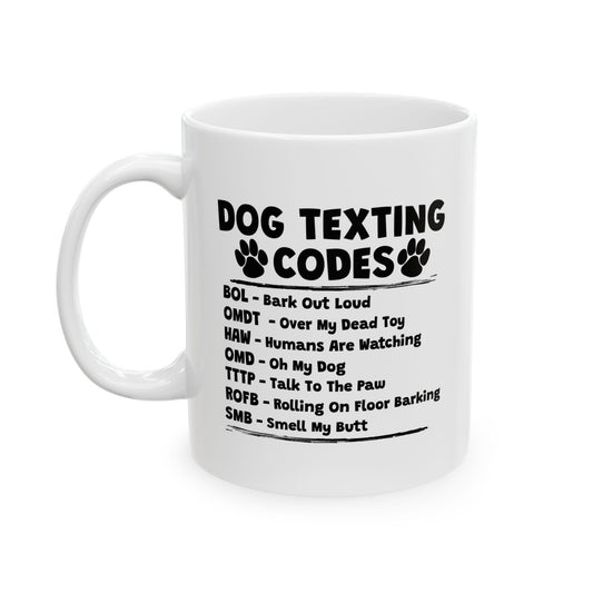 DOG TEXTING CODE FUNNY SARCASTIC White Mug