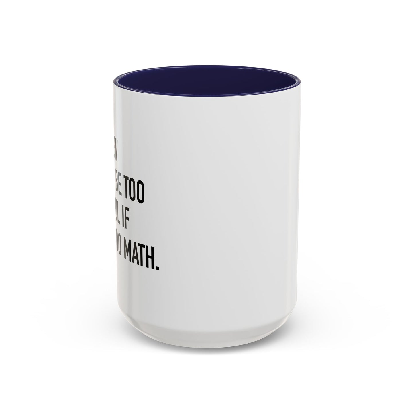 IFI COULD DO MATH Accent BiColor Funny Sarcastic Mug