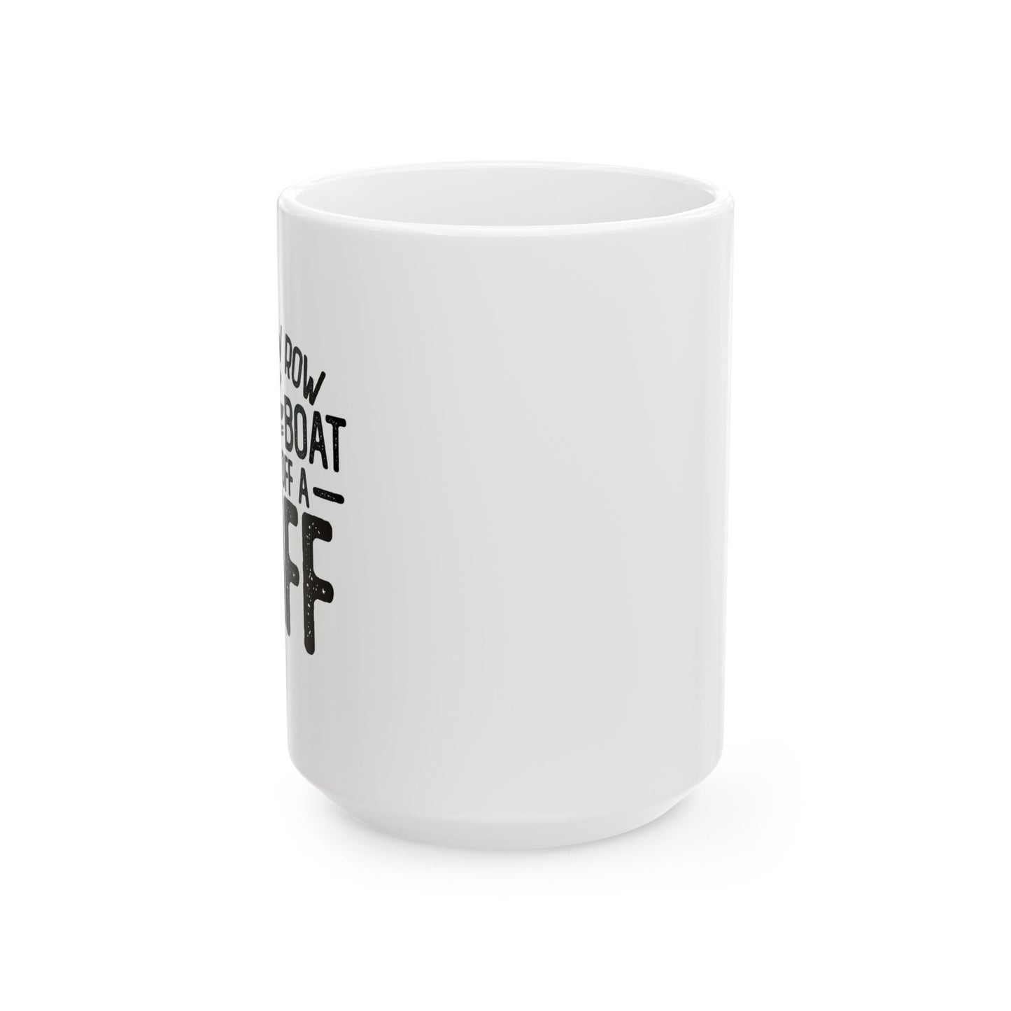 GENTLY OFF A CLIFF FUNNY SARCASTIC WHITE MUG