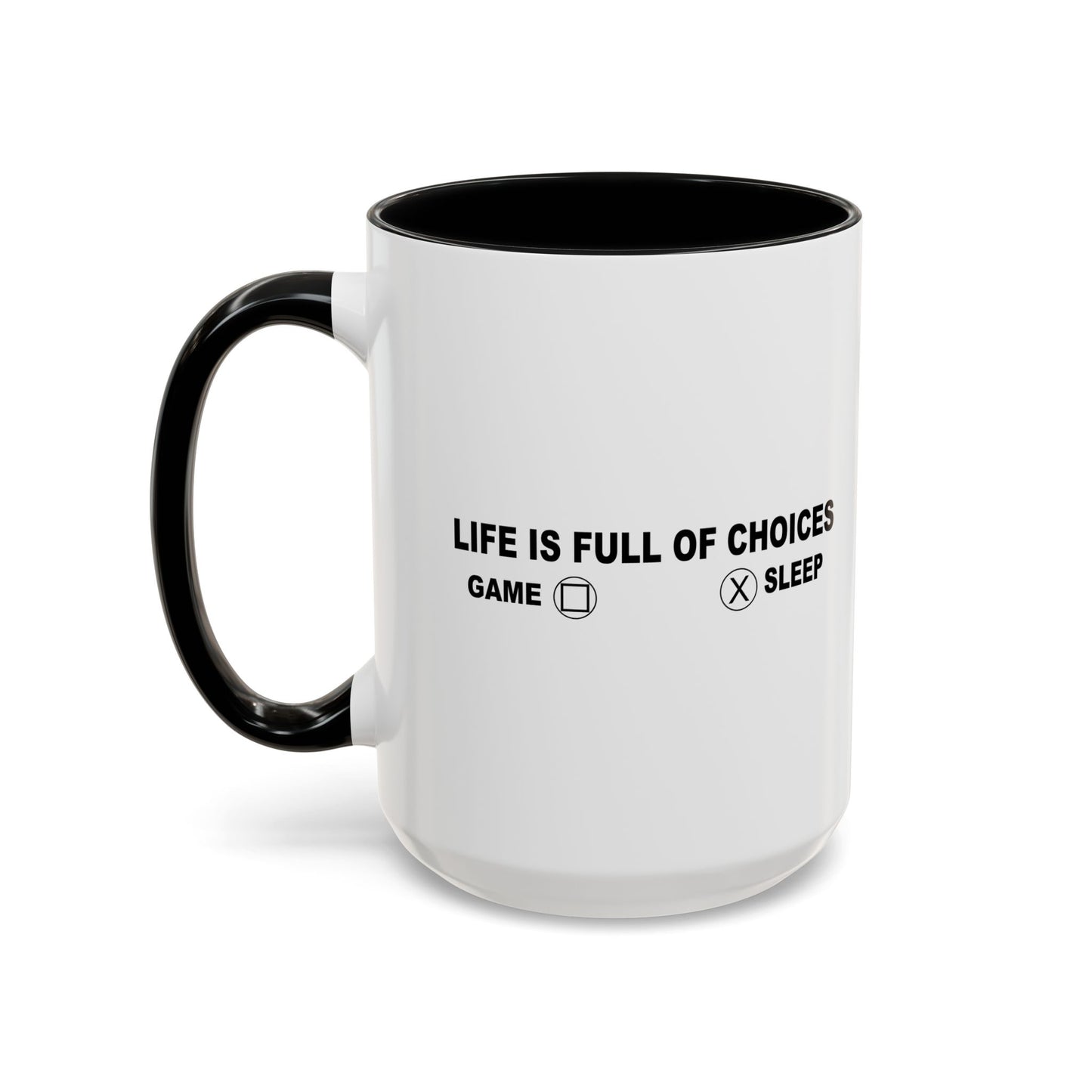 LIFE IS FILL OF CHOICES Accent BiColor Funny Sarcastic Mug