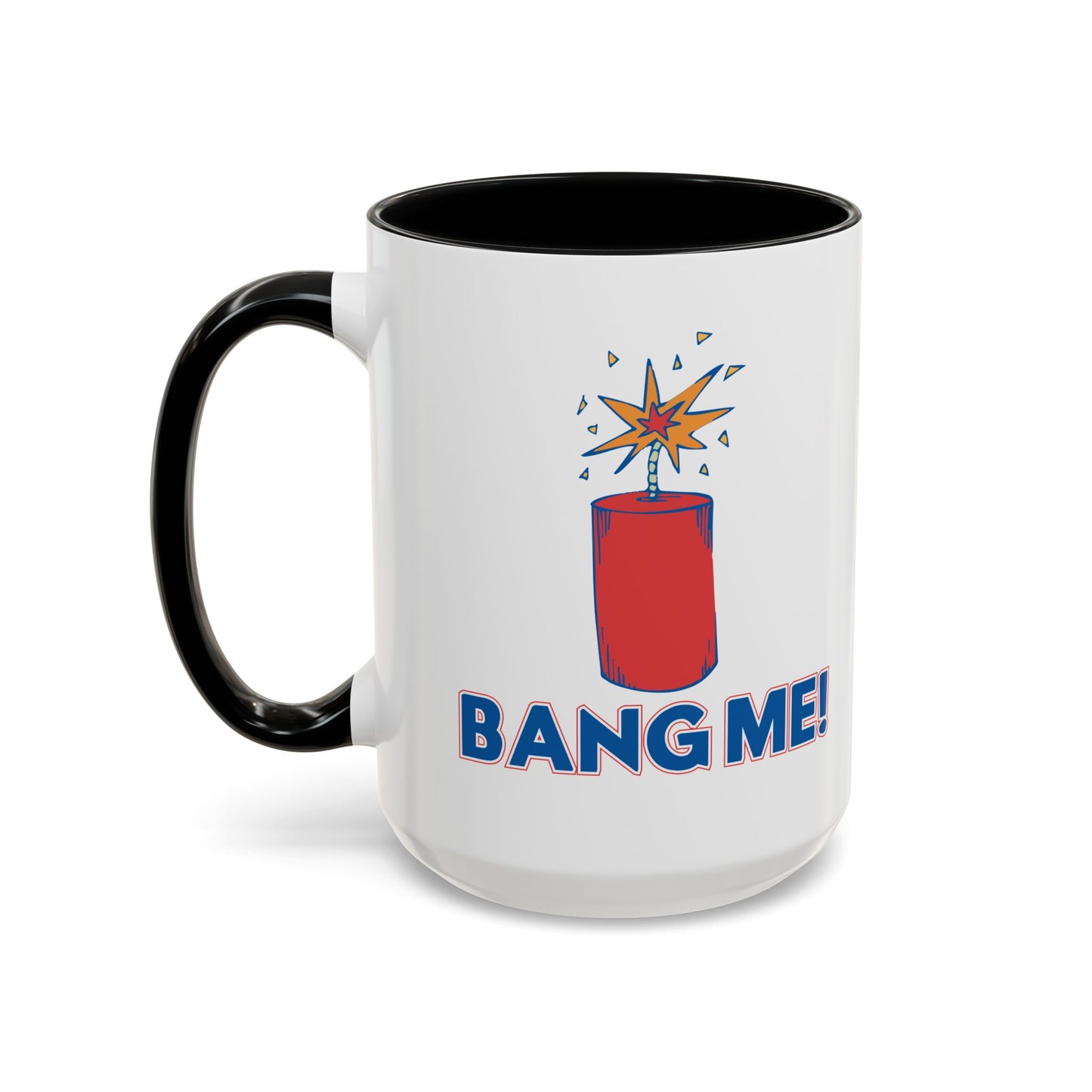 BANG ME Accent BiColor Funny Sarcastic Mug