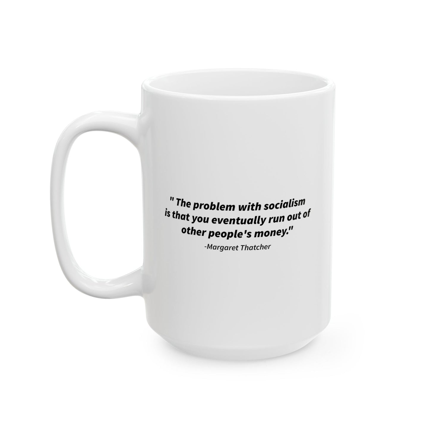 The Problem With Socialism FUNNY SARCASTIC WHITE MUG