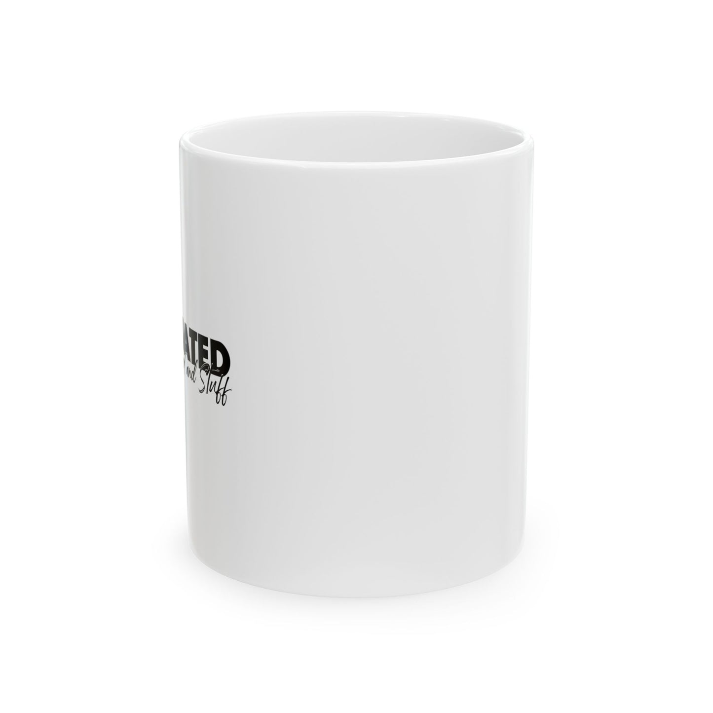 NOW IM LIKE SMART AND STUFF FUNNY SARCASTIC WHITE MUG