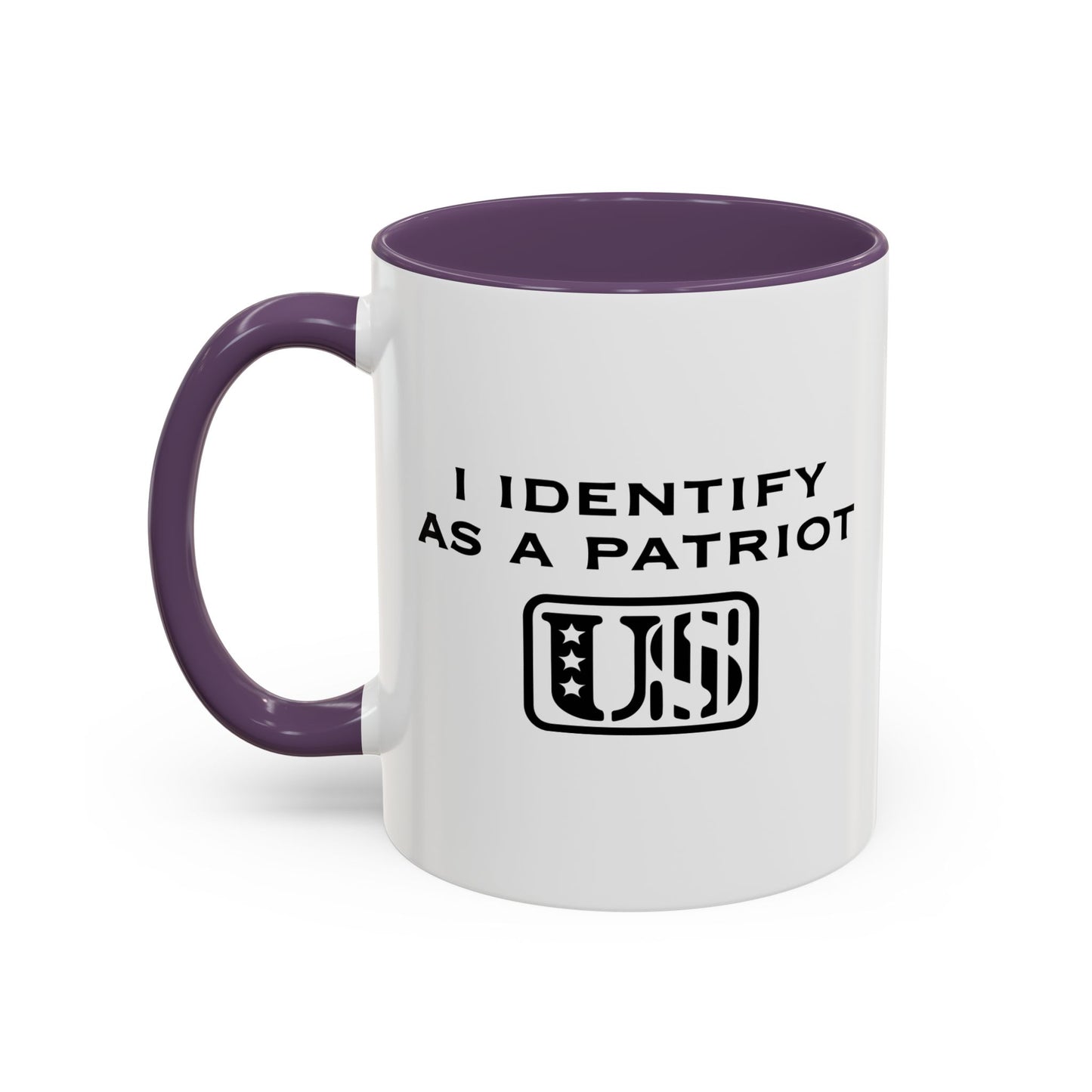 I IDENTIFY AS A PATRIOT Accent BiColor Funny Sarcastic Mug