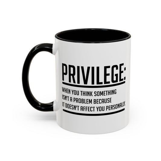 WHAT IS PRIVILIEGE Accent BiColor Funny Sarcastic Mug