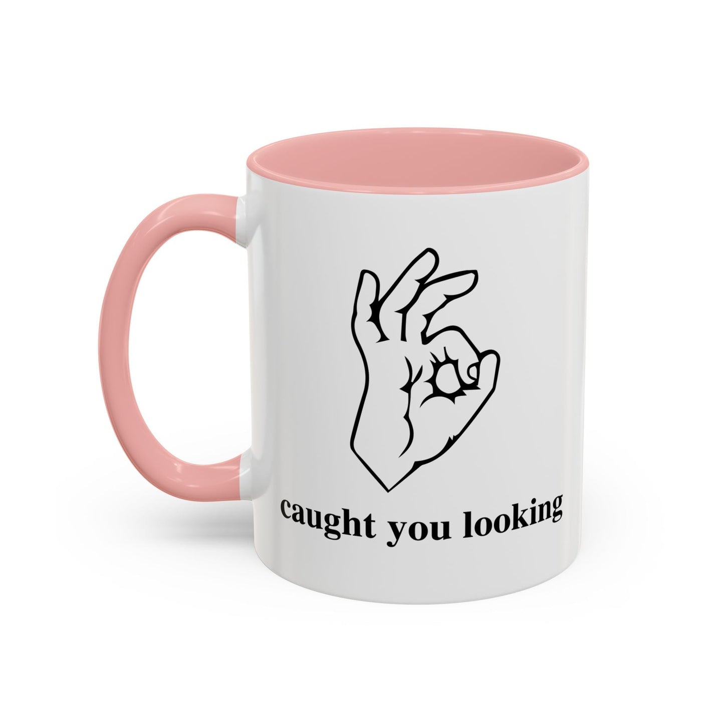 CAUGHT YOU LOOKING Accent BiColor Funny Sarcastic Mug