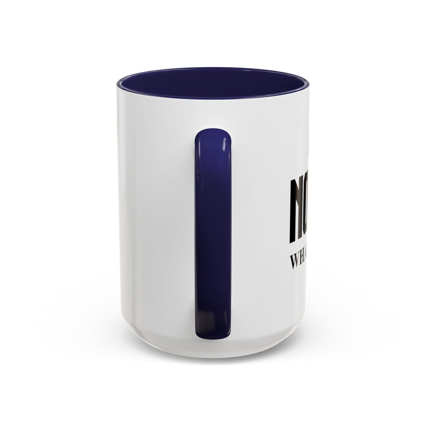 I HAVE NO IDEA WHAT IM DOING Accent BiColor Funny Sarcastic Mug