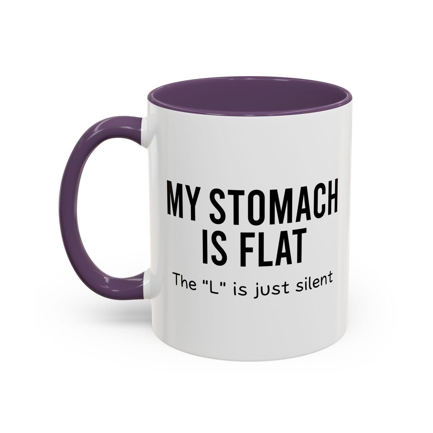 MY STOMACH IS FLAT Accent BiColor Funny Sarcastic Mug