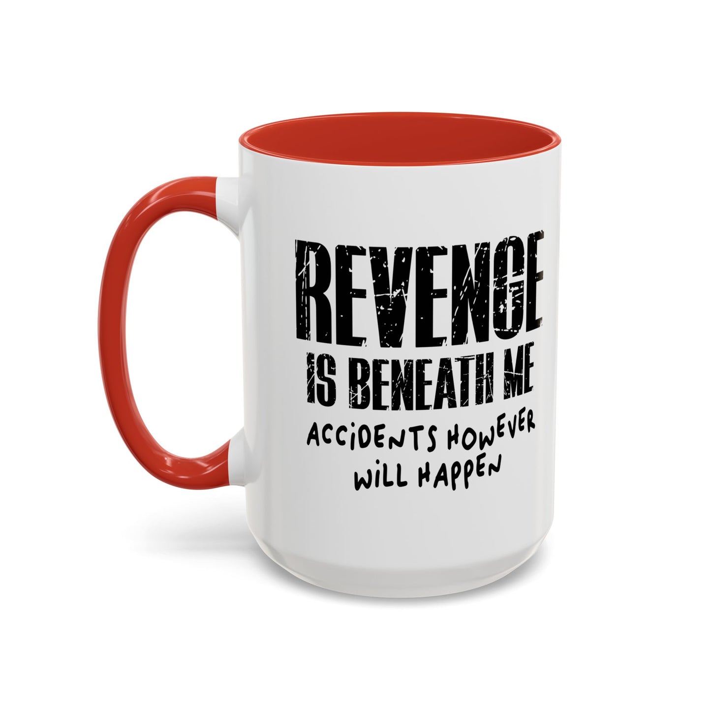 REVENGE IS BENEATH ME Accent BiColor Funny Sarcastic Mug