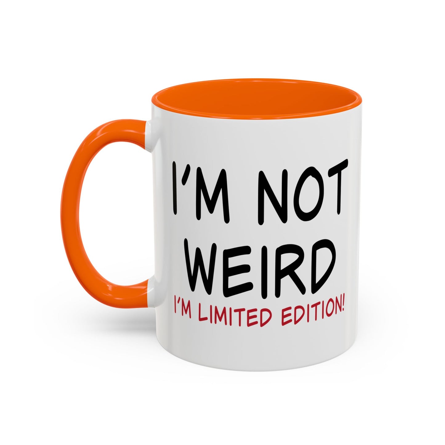 I'M NOT WEIRD Accent BiColor Funny Sarcastic Mug