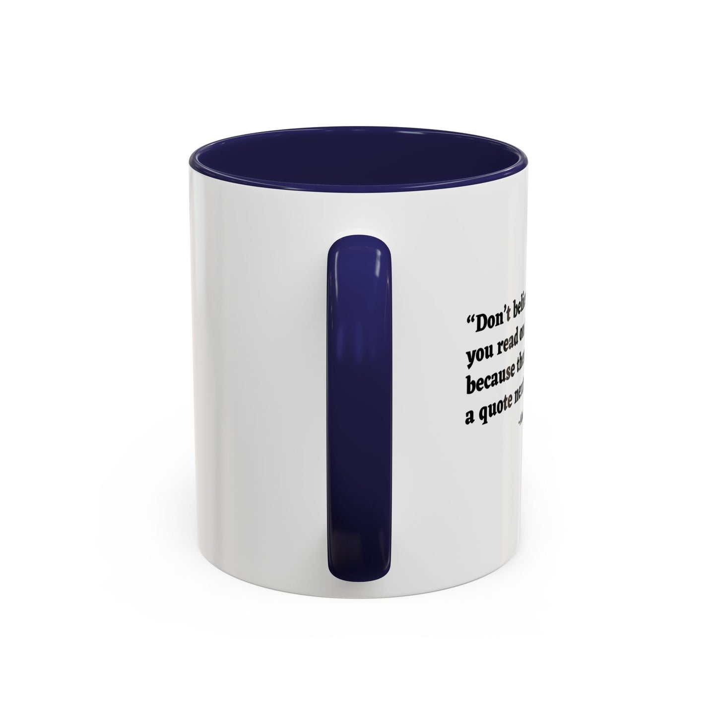 DON'T BELIEVE EVERYTHING YOU READ Accent BiColor Funny Sarcastic Mug