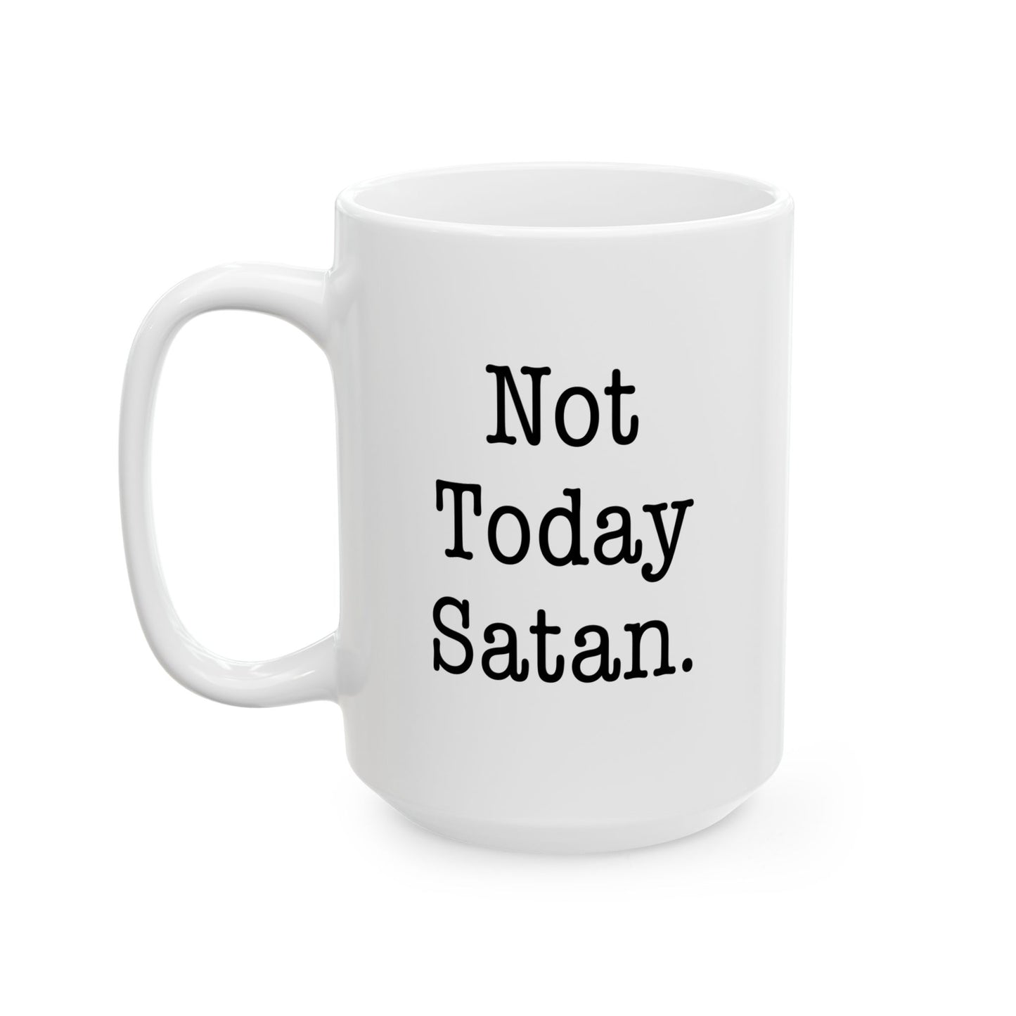 NOT TODAY SATAN FUNNY SARCASTIC MUG