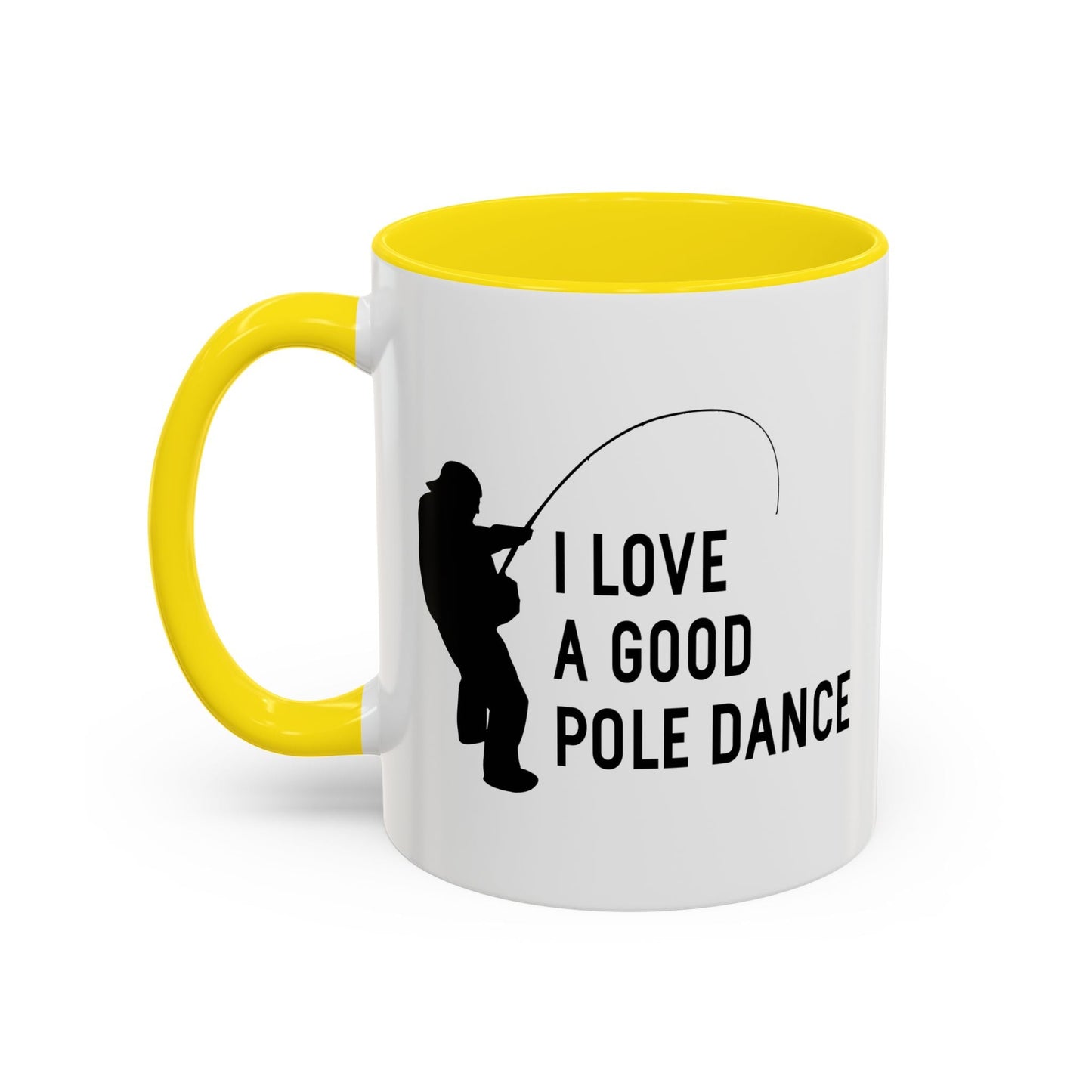 I LOVE A GOOD POLE DANCE Accent BiColor Funny Sarcastic Mug