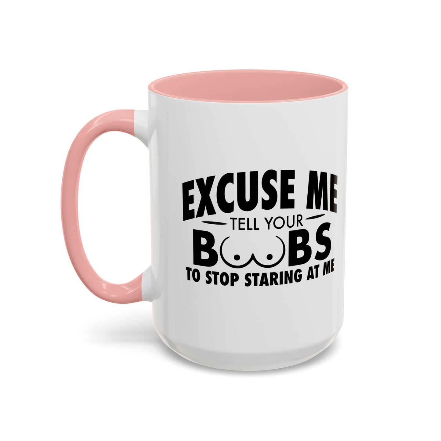 STOP STARING AT ME Accent BiColor Funny Sarcastic Mug