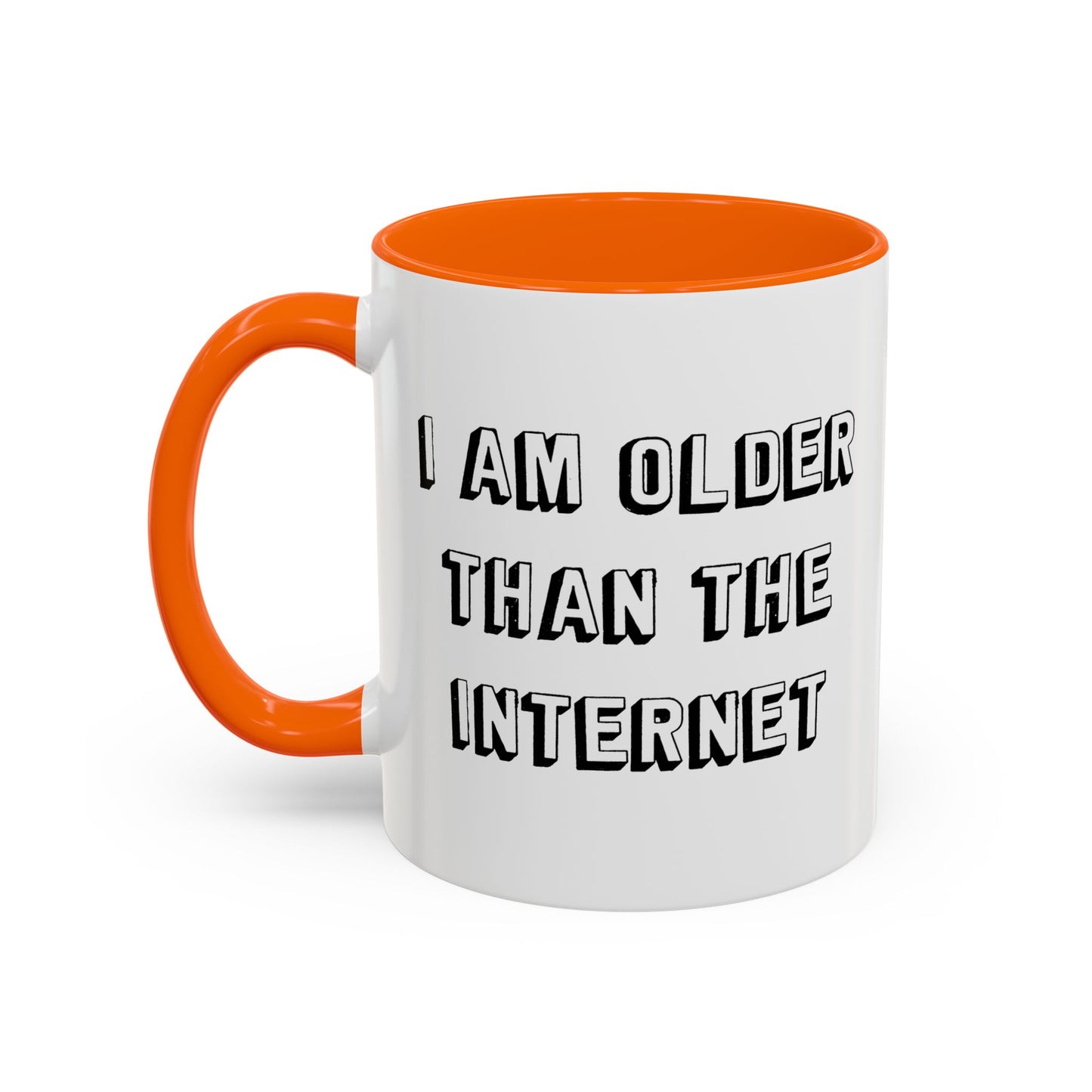 I AM OLDER THAN THE INTERNET Accent BiColor Funny Sarcastic Mug