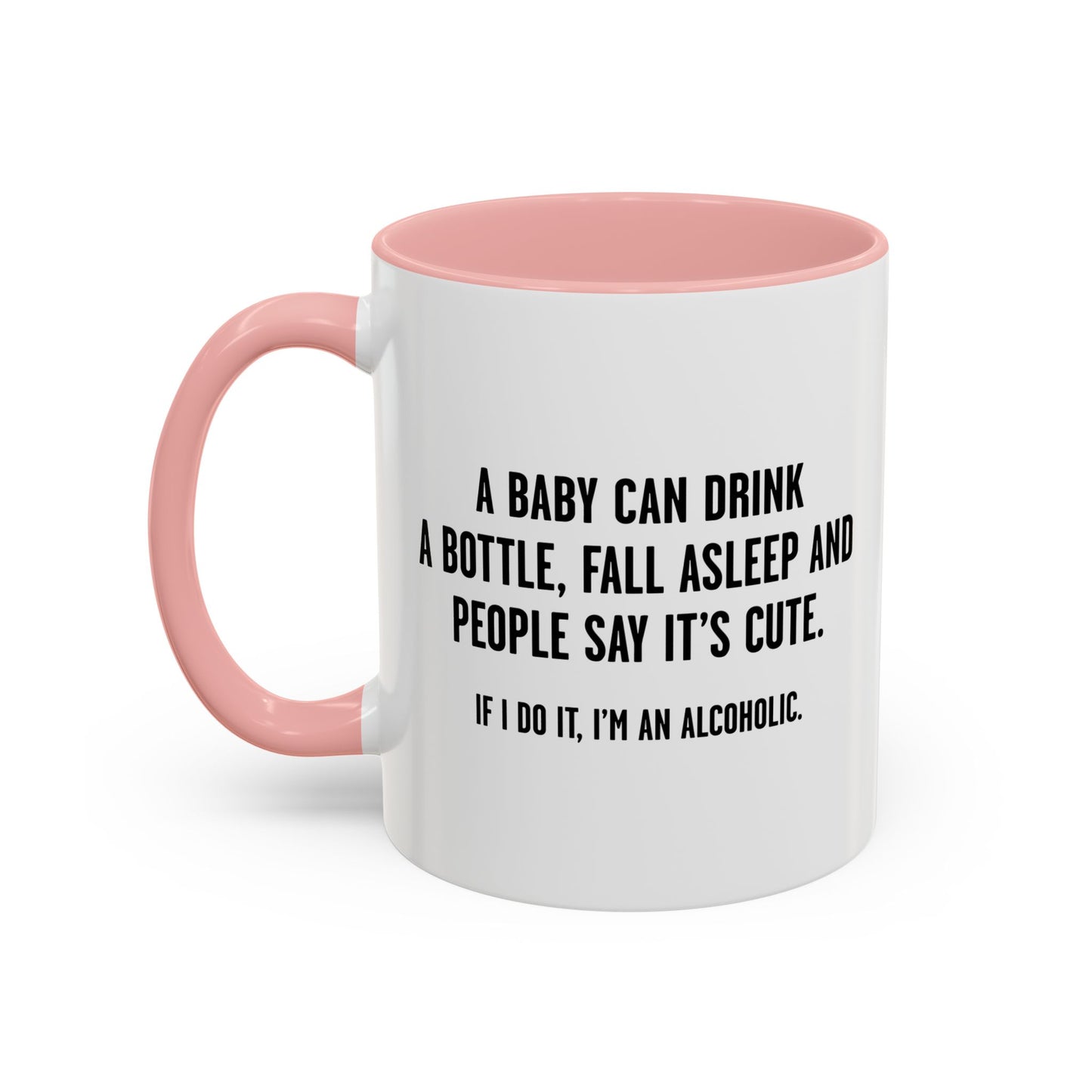 IF I DO IT, I’M AN ALCOHOLIC. Accent BiColor Funny Sarcastic Mug