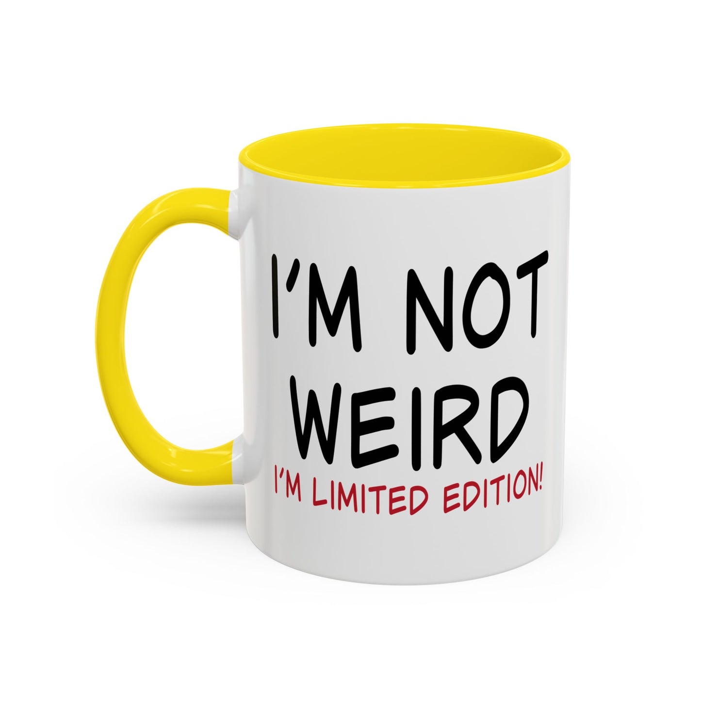 I'M NOT WEIRD Accent BiColor Funny Sarcastic Mug