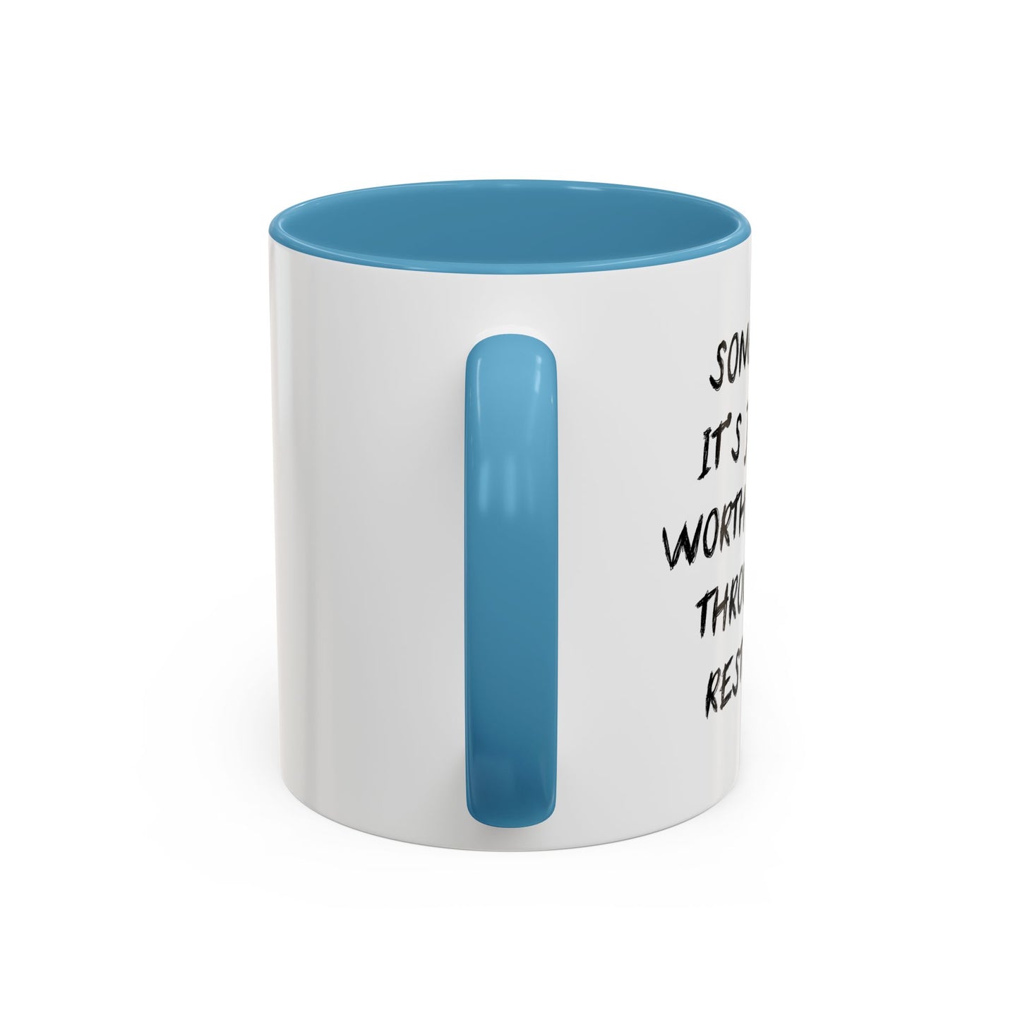 NOT WORTH CHEWING THROUGH THE RESTRAINTS Accent BiColor Funny Sarcastic Mug